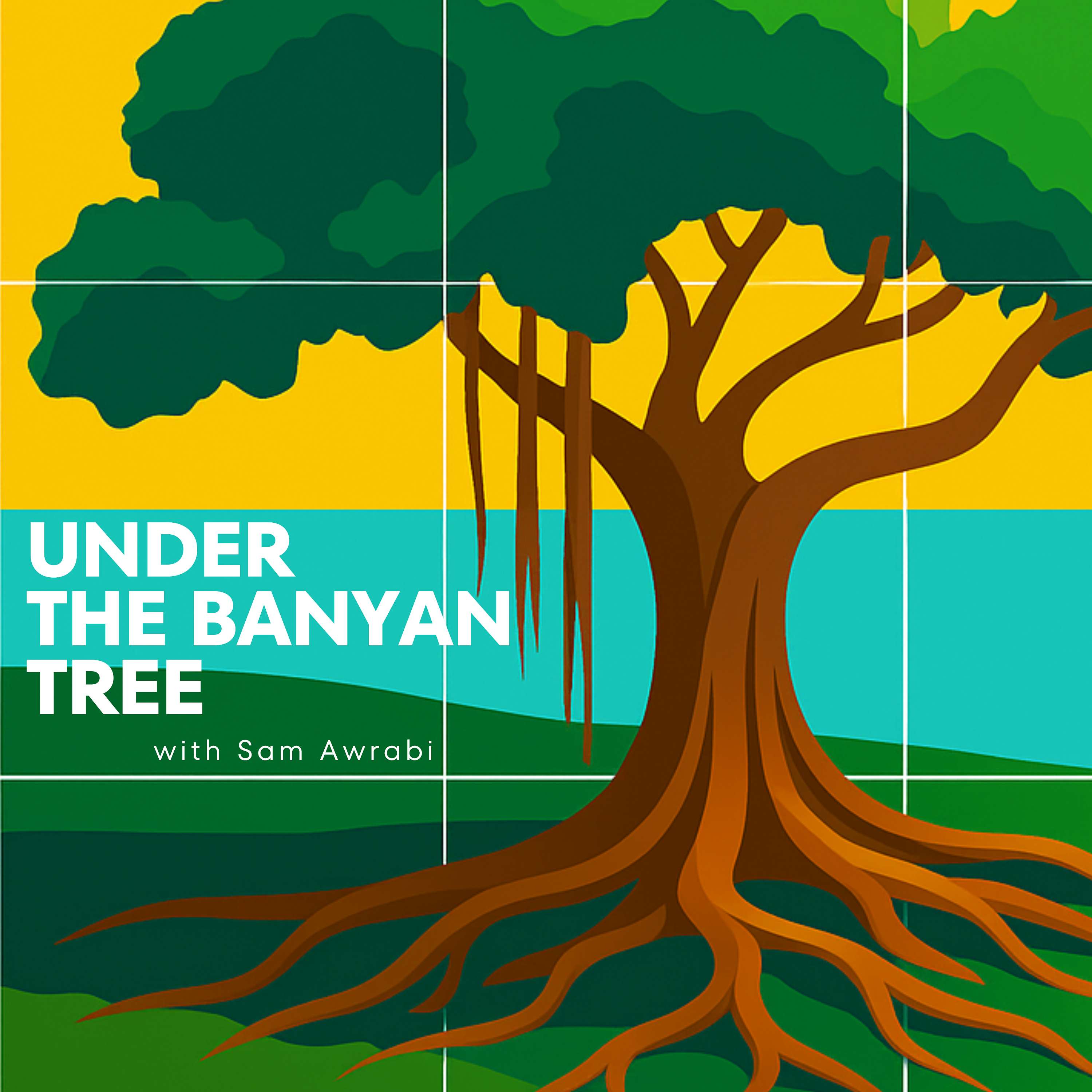 Under The Banyan Tree By Sam Awrabi
