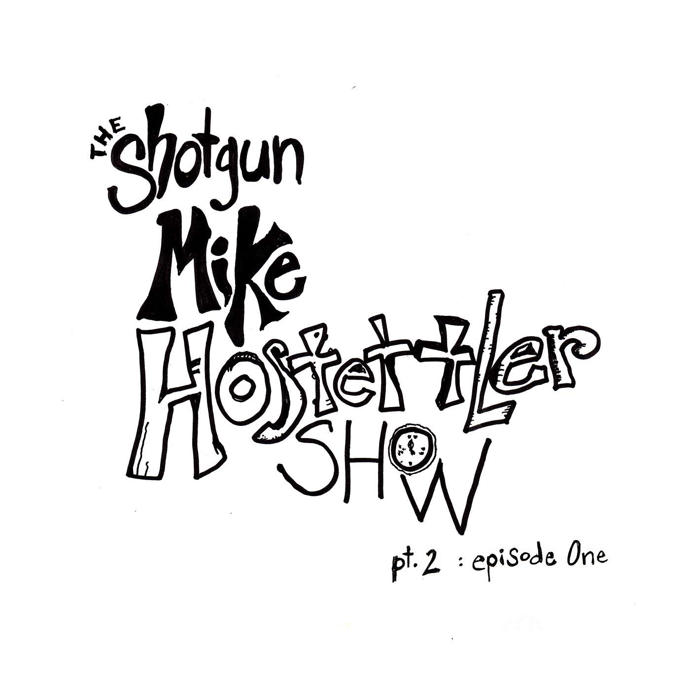 The Shotgun Mike Hostettler Show