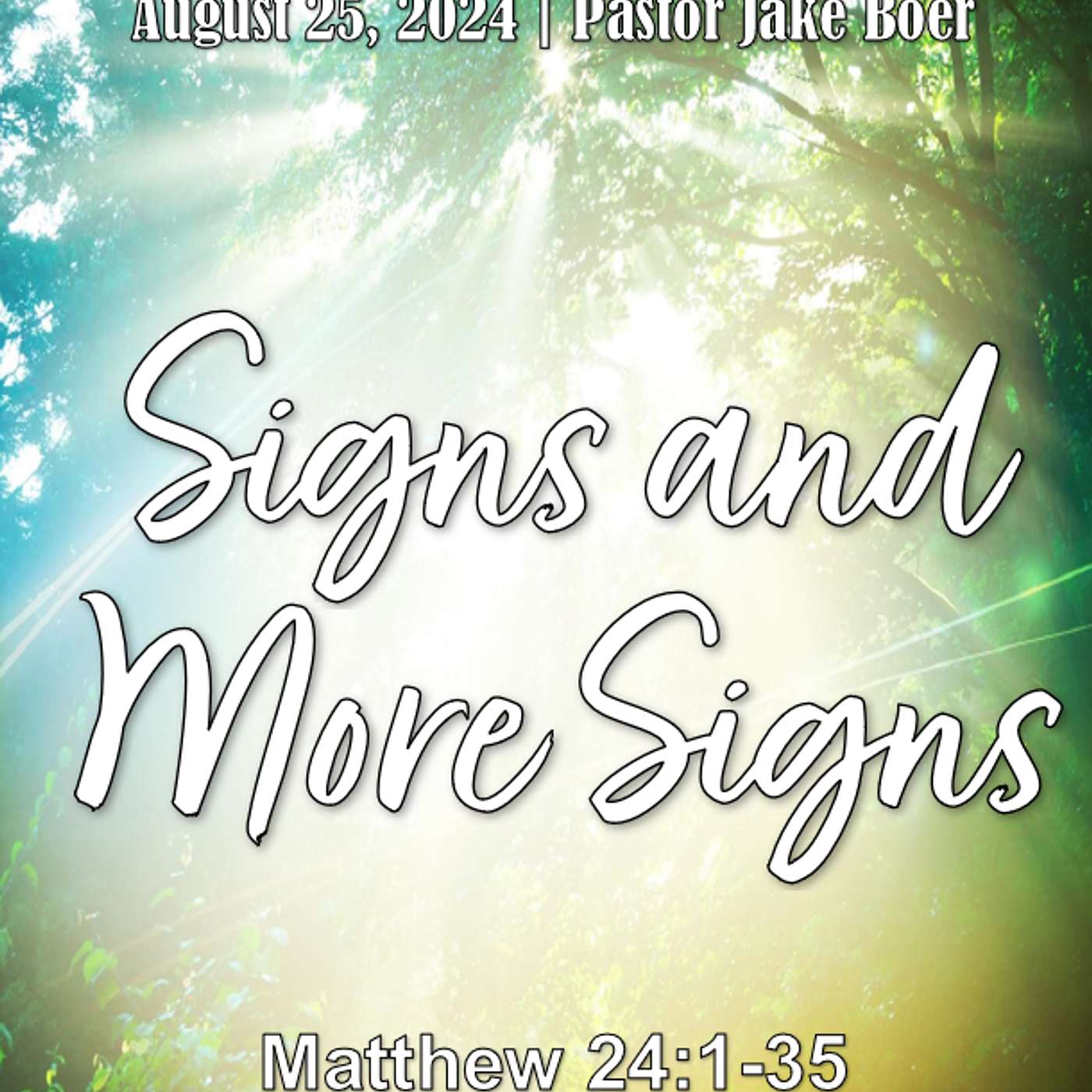 August 25, 2024 Signs and More Signs | Matthew 24:1-35 episode artwork