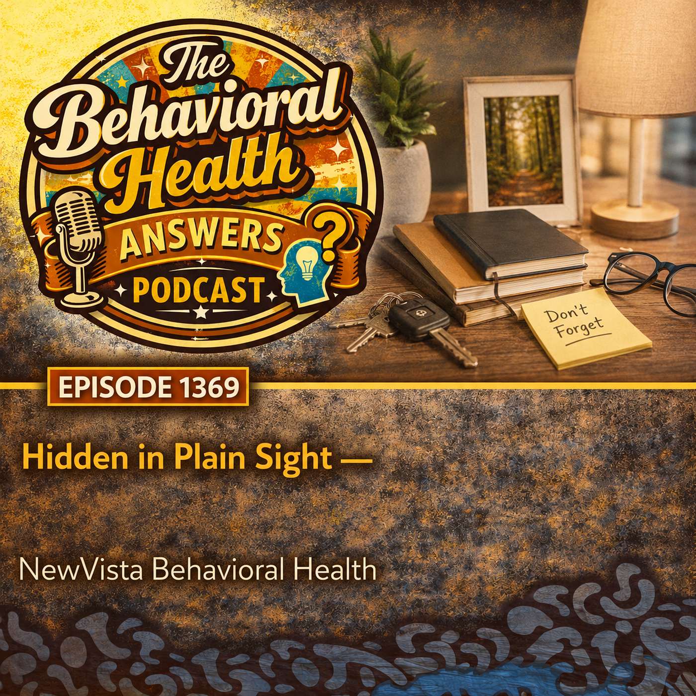 Episode 1369: Hidden in Plain Sight | NewVista Behavioral Health episode artwork