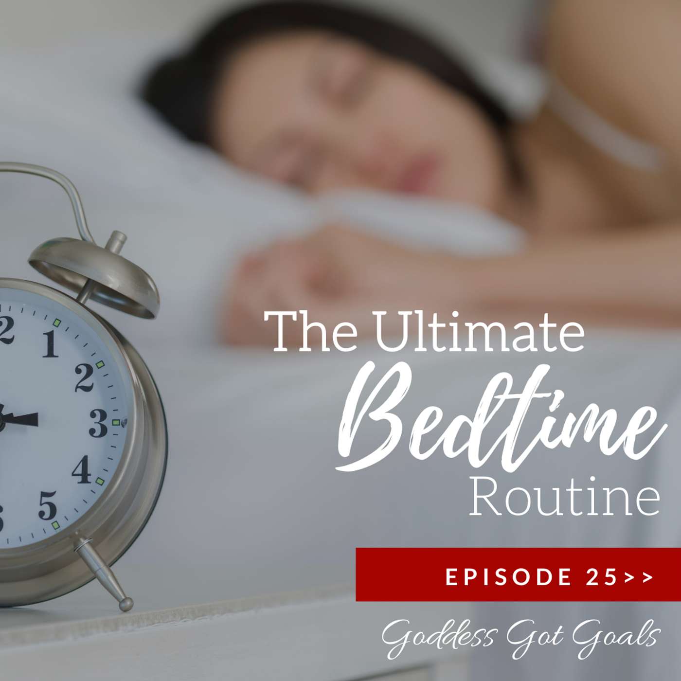 25: The Importance of Rest & Recovery with the Ultimate Bedtime Routine Guide episode artwork