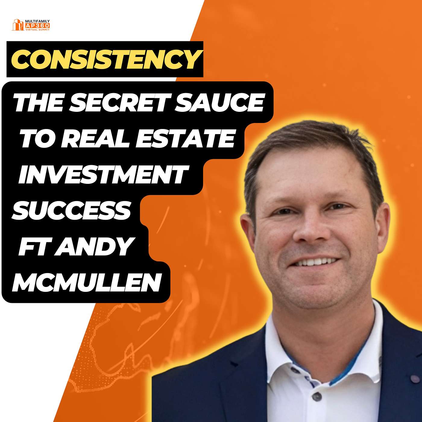 EP#363 Consistency: The Secret Sauce to Real Estate Investment Success Ft Andy McMullen