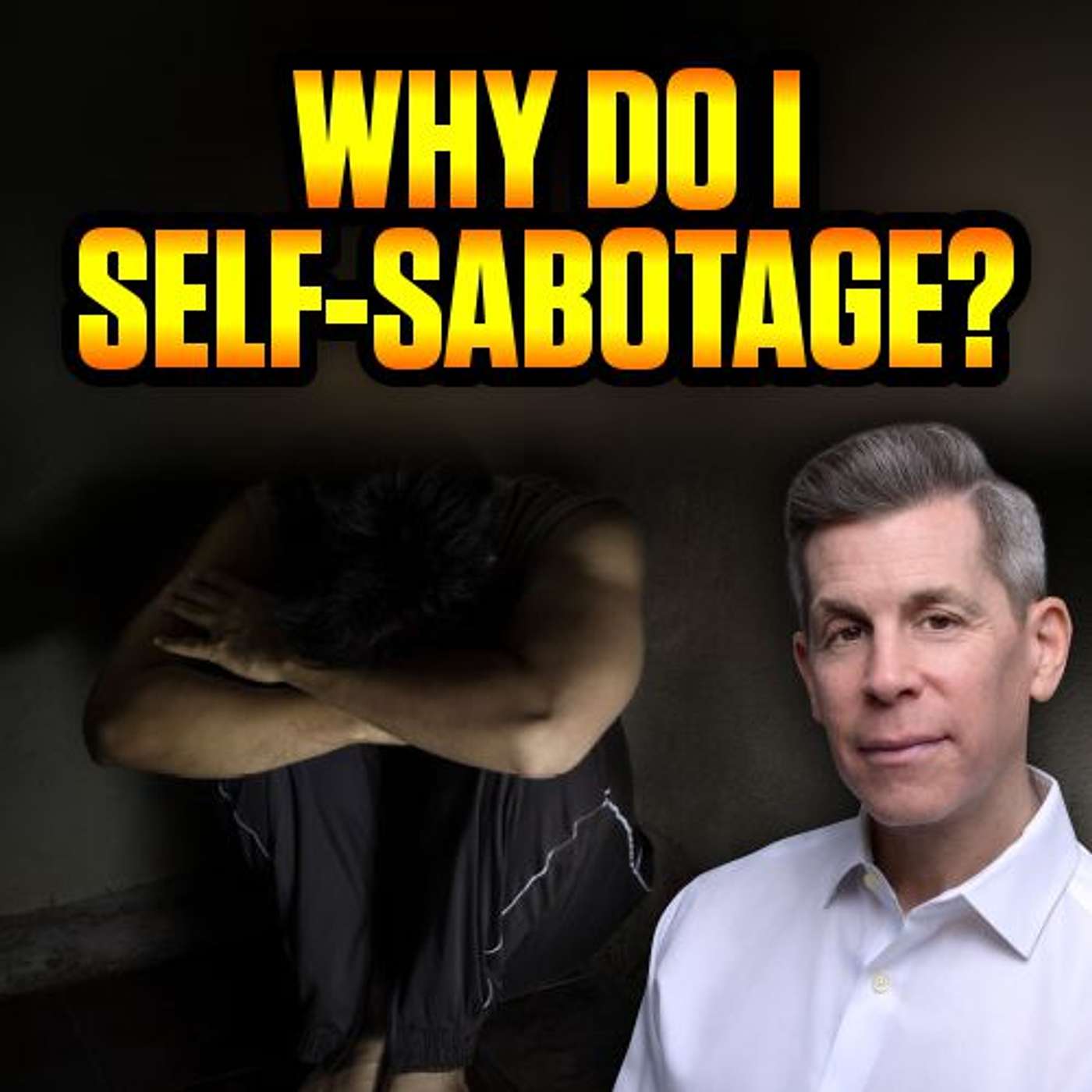 Why Do I Self-Sabotage? How to Break Free | Epi 106