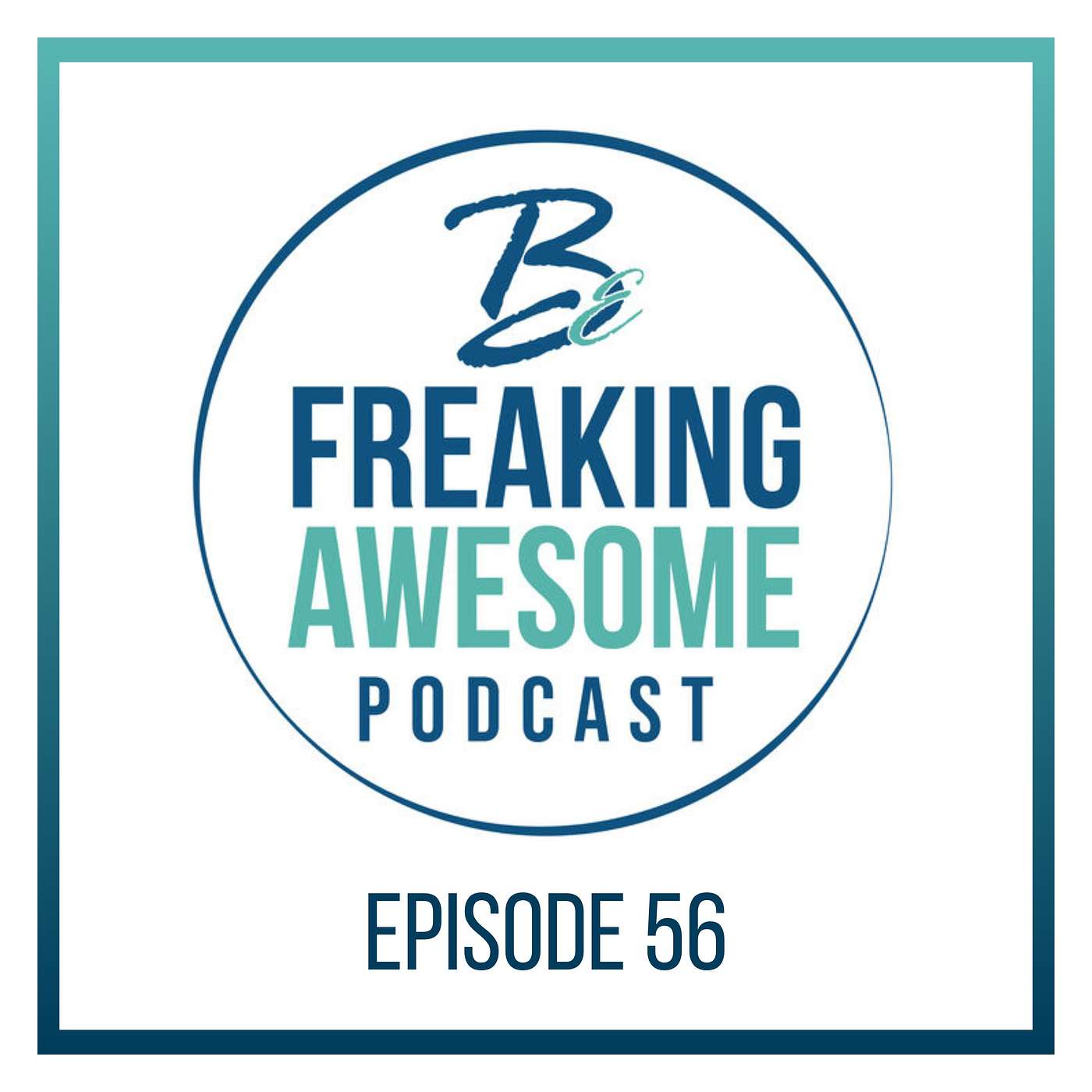 Be Freaking Awesome Podcast