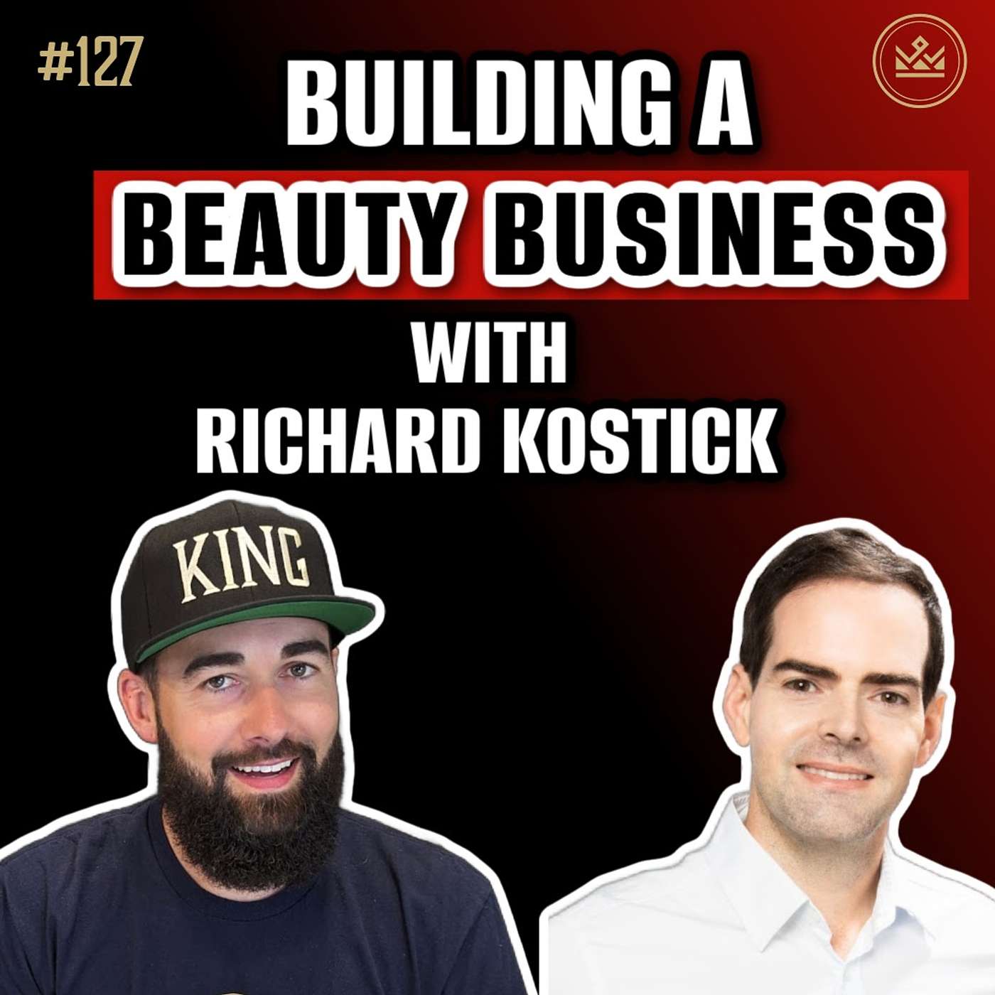 127 | Building A Beauty Business W/ Richard Kostick