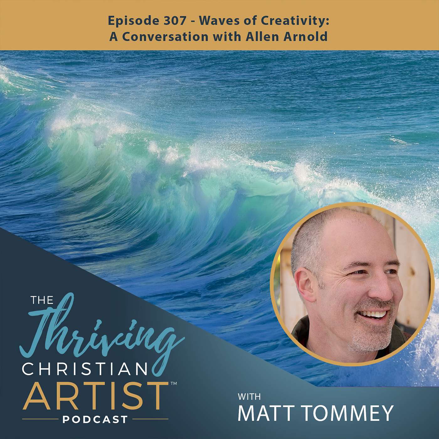 307 - Waves of Creativity: A Conversation with Allen Arnold