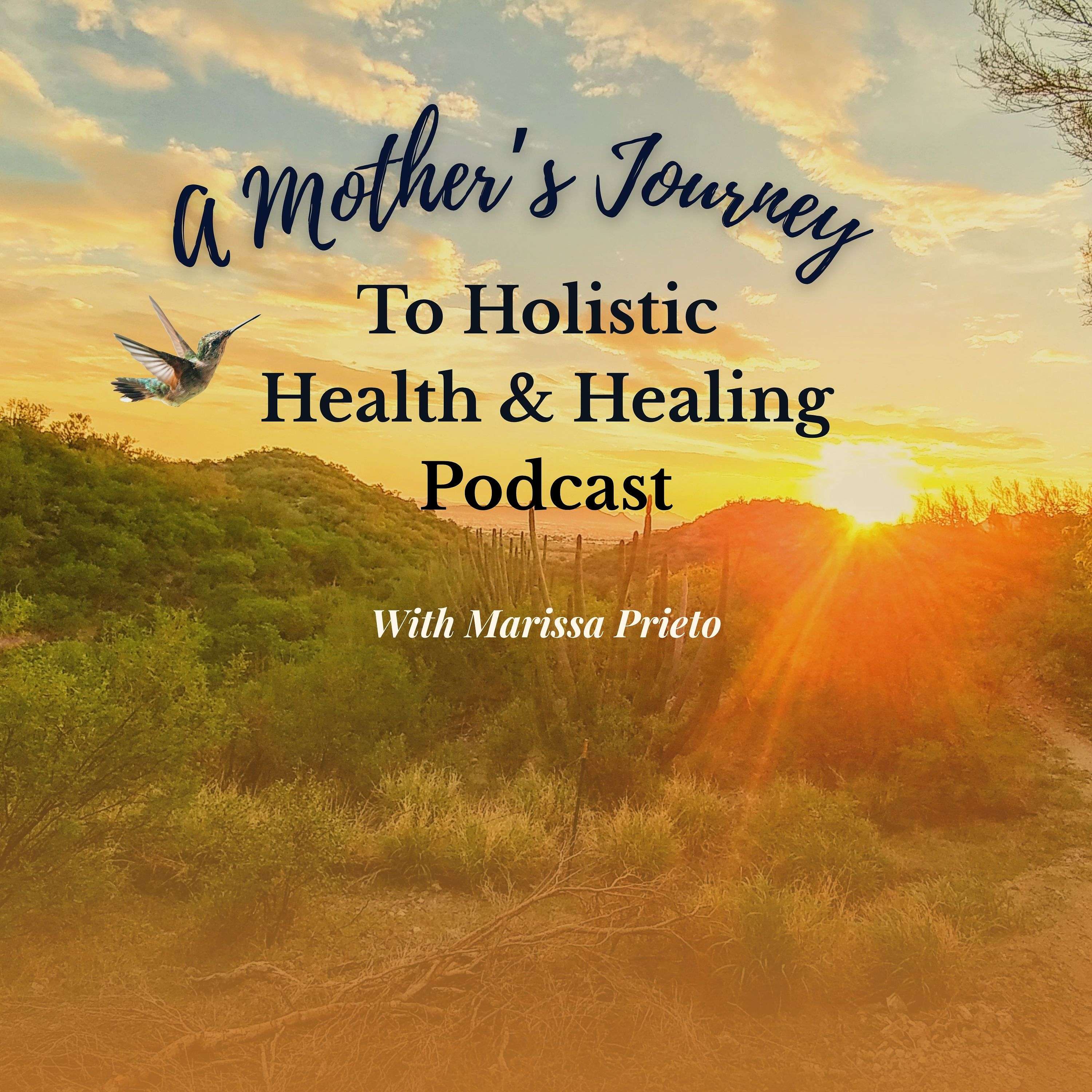A Mother's Journey to Holistic Health & Healing