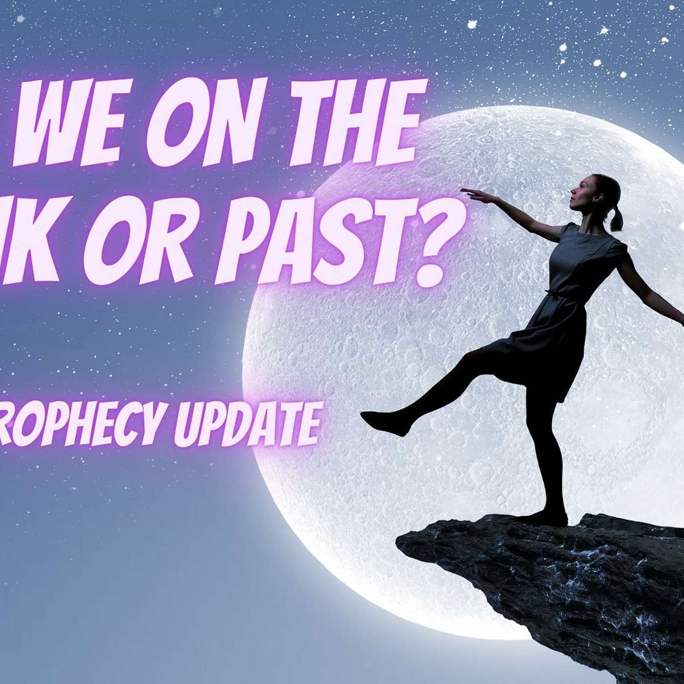 On the Brink or Past  Prophecy Update w/John Haller