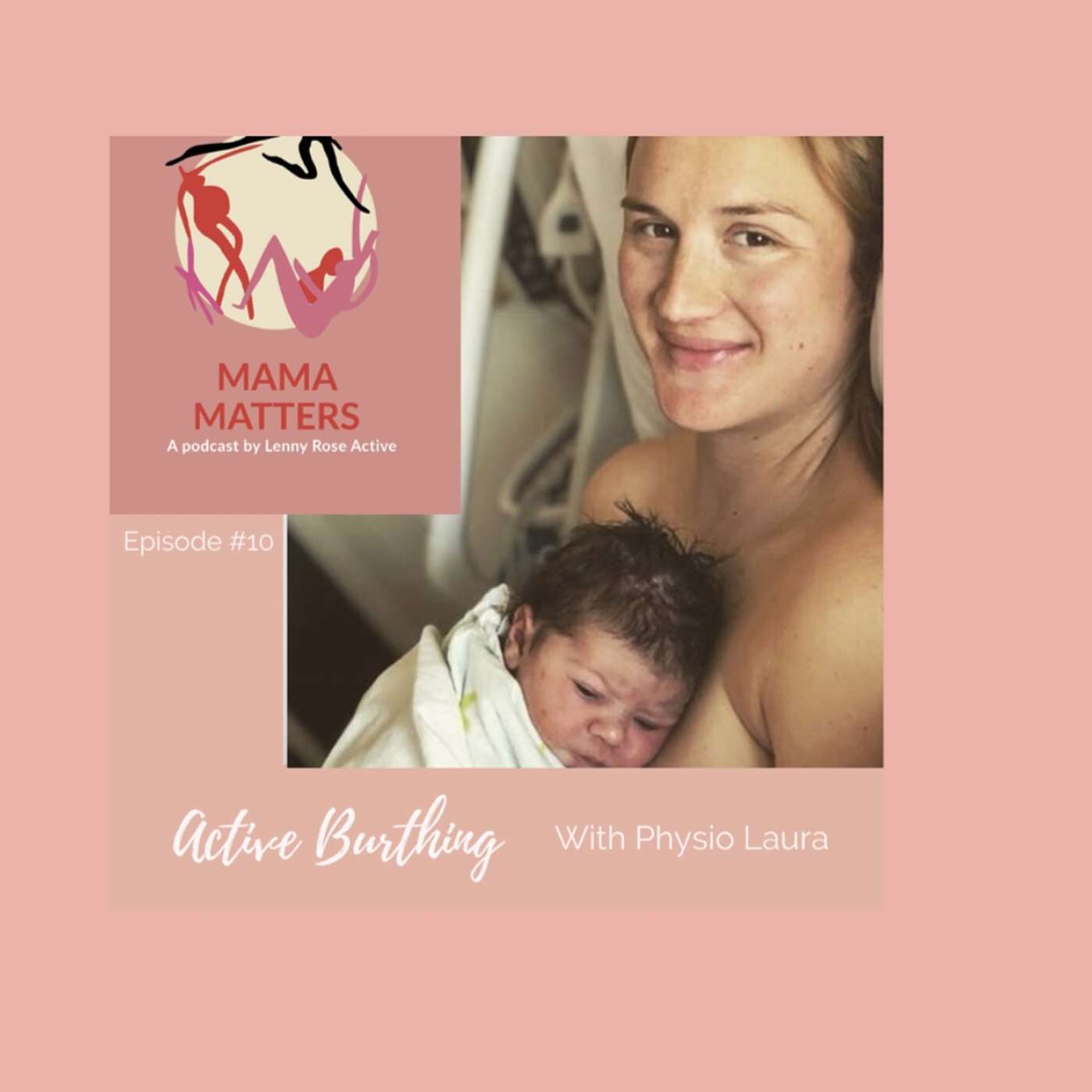 Episode 10- Active Birthing including a FREE active birth class with Physio Laura
