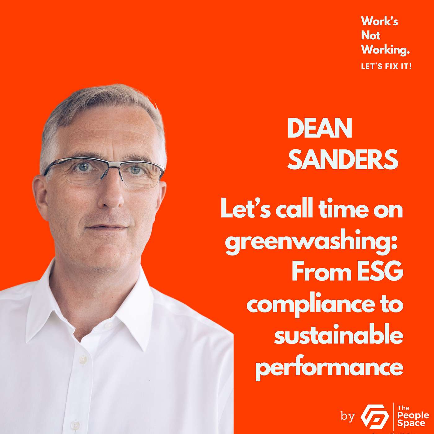 Let's Call Time on Greenwashing: From ESG Compliance to Sustainable Performance with Dean Sanders