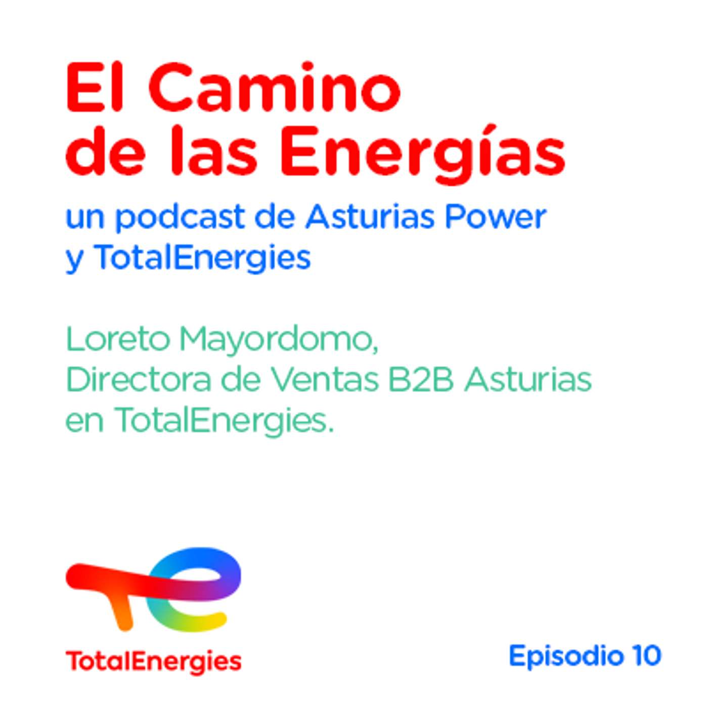 El Camino de las Energías con TotalEnergies · Loreto Mayordomo - Episodio 10