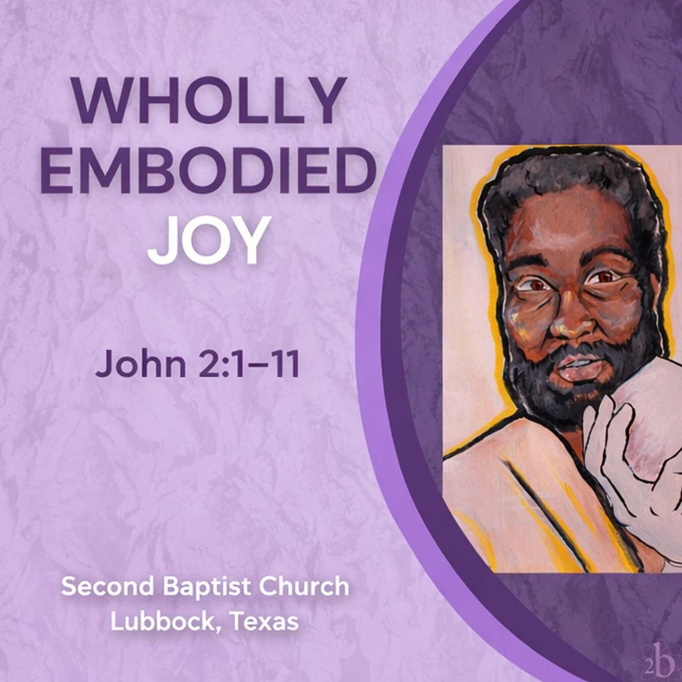 Wholly Embodied Joy | The Wedding at Cana | John 2:1–11 Wholly Embodied Joy | The Wedding at Cana | John 2:1–11