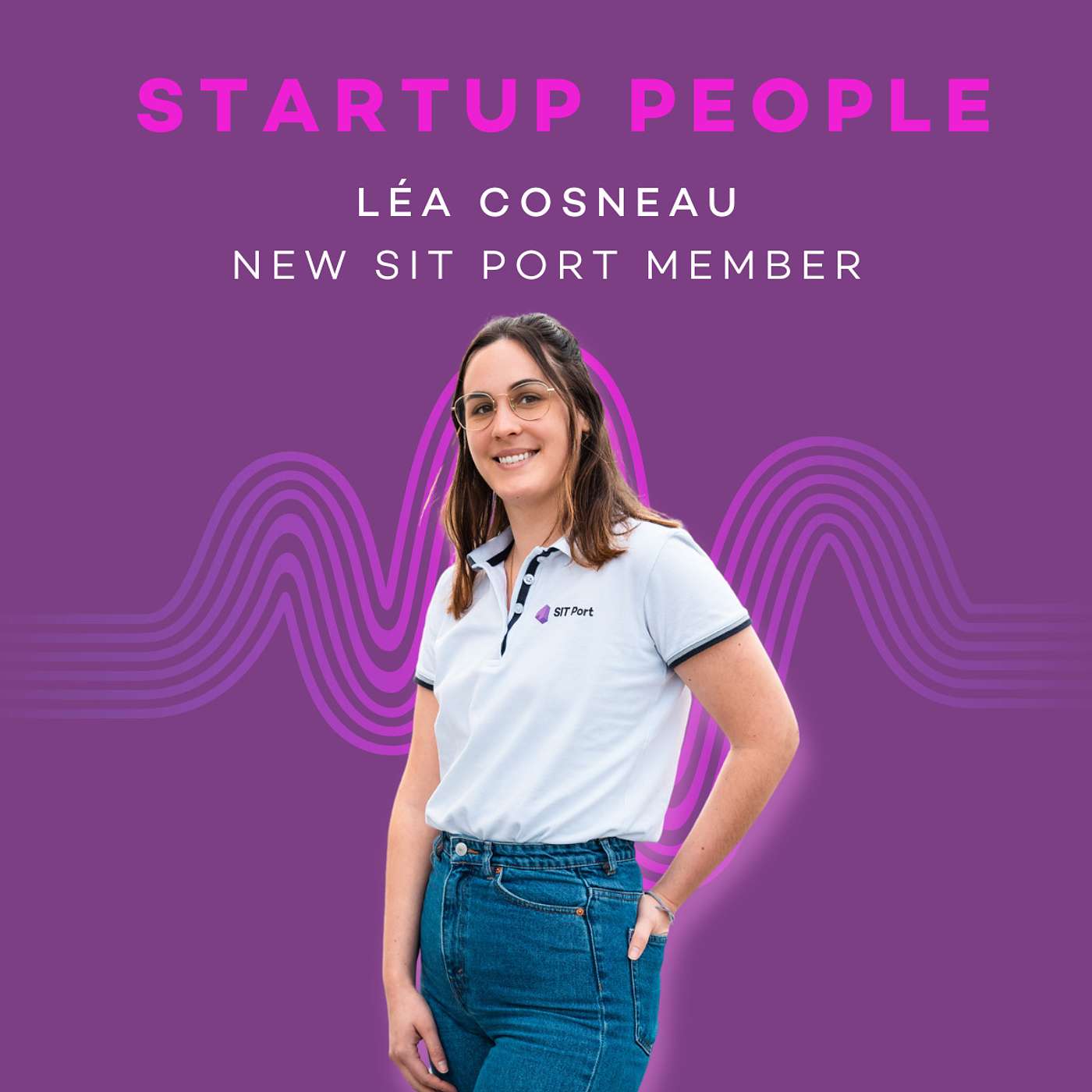 STARTUP PEOPLE: Welcome our new member of SIT Port crew Léa Cosneau episode artwork