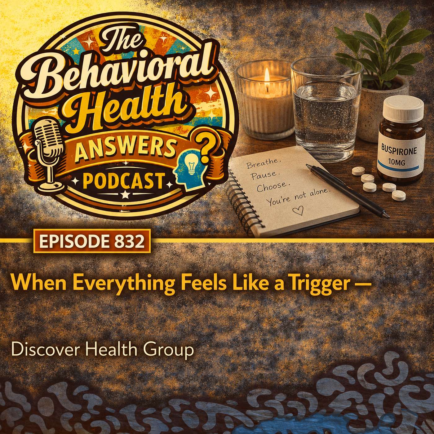 Episode 832: When Everything Feels Like a Trigger | Discover Health Group episode artwork