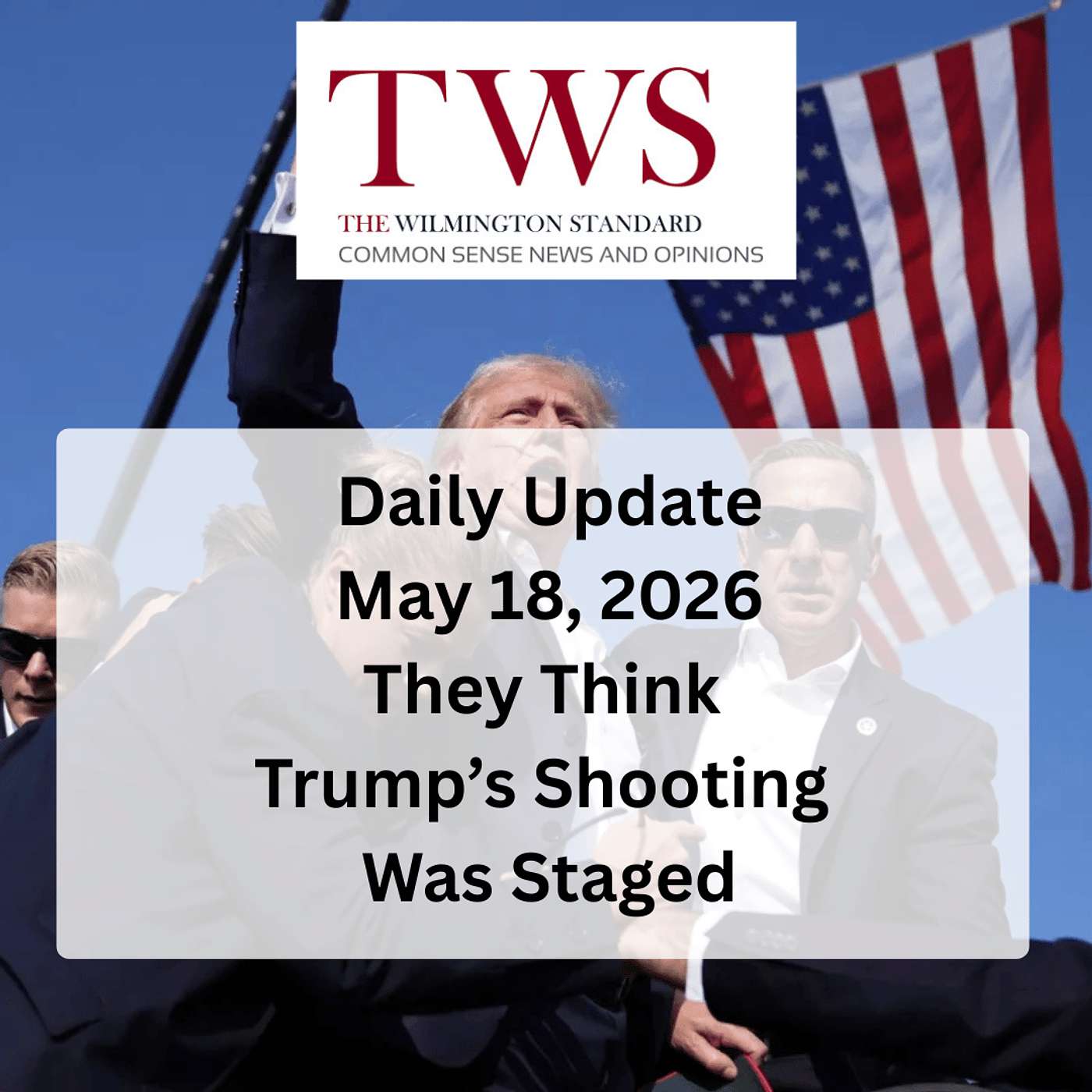 They Think Trump’s Shooting Was Staged – May 18, 2026 episode artwork