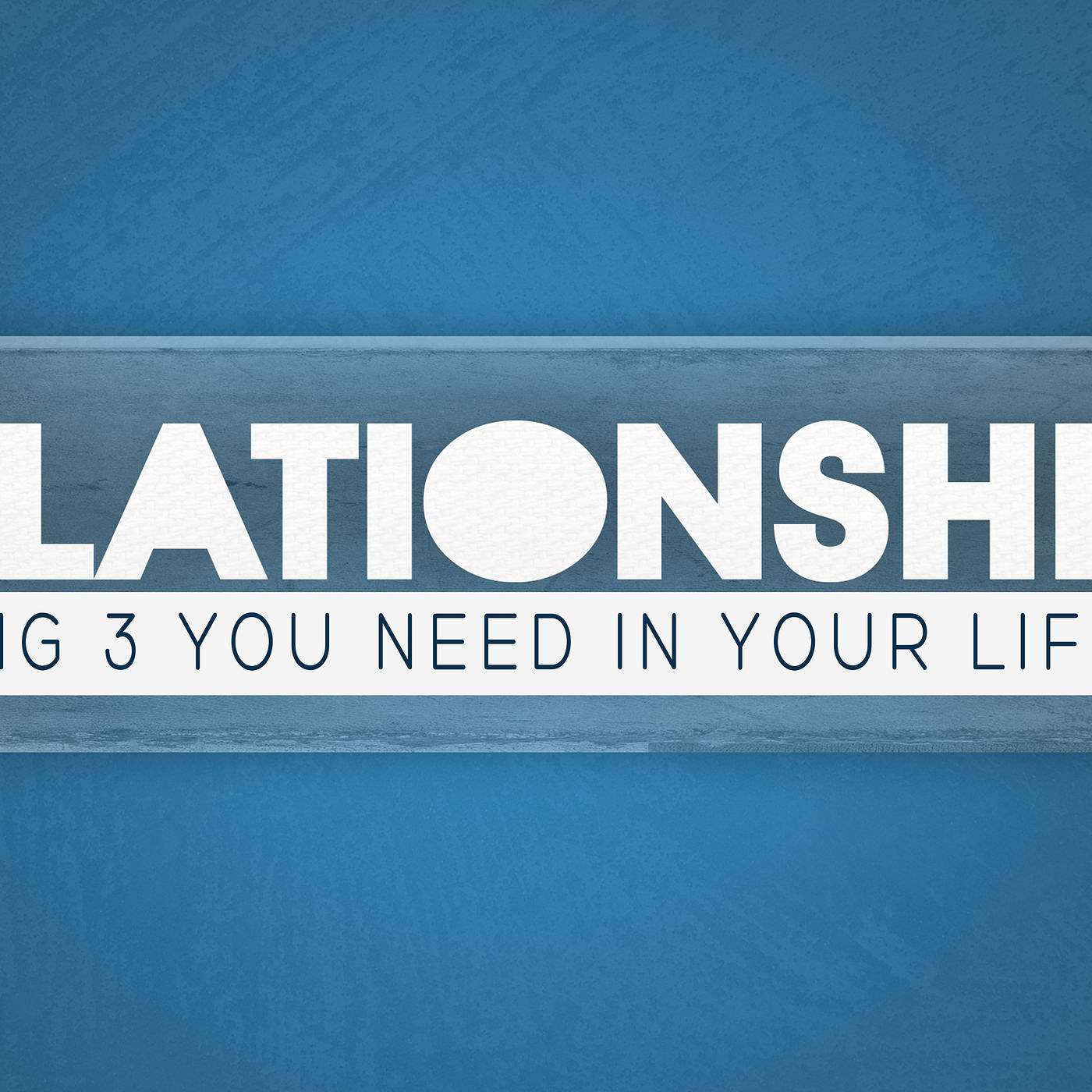 Pastor Bryan -9/3/17 - Relationships - The Big 3