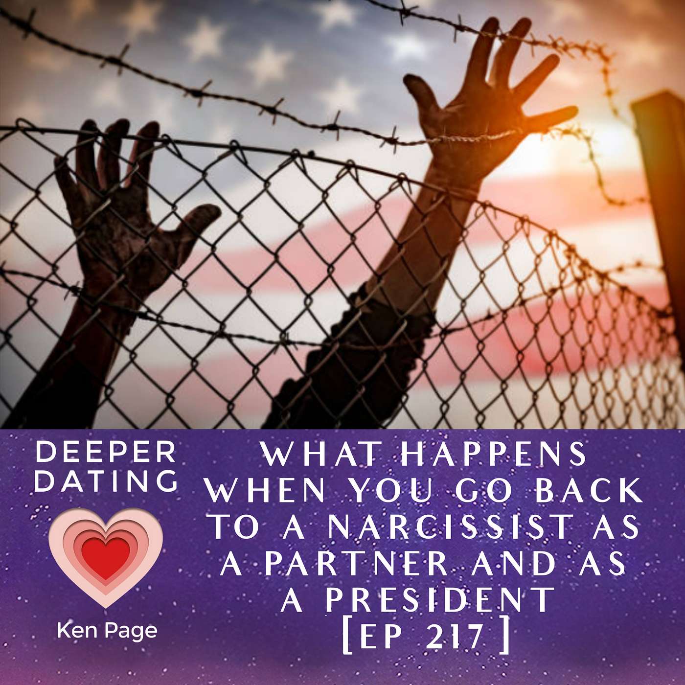 What Happens When You Go Back To A Narcissist As a Partner and as a President [EP 217]