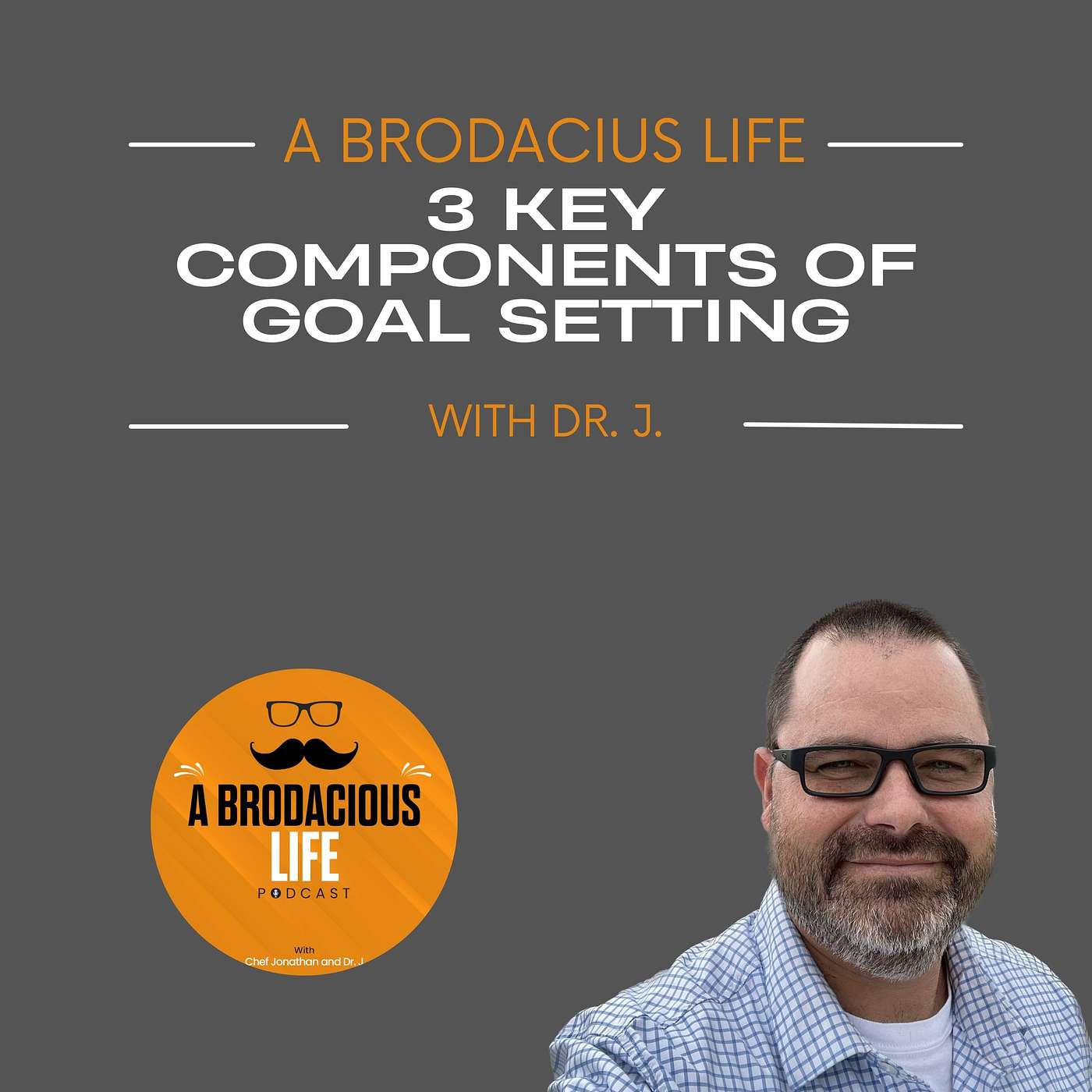 Ep. 87 The 3 Key Components to Goal Setting