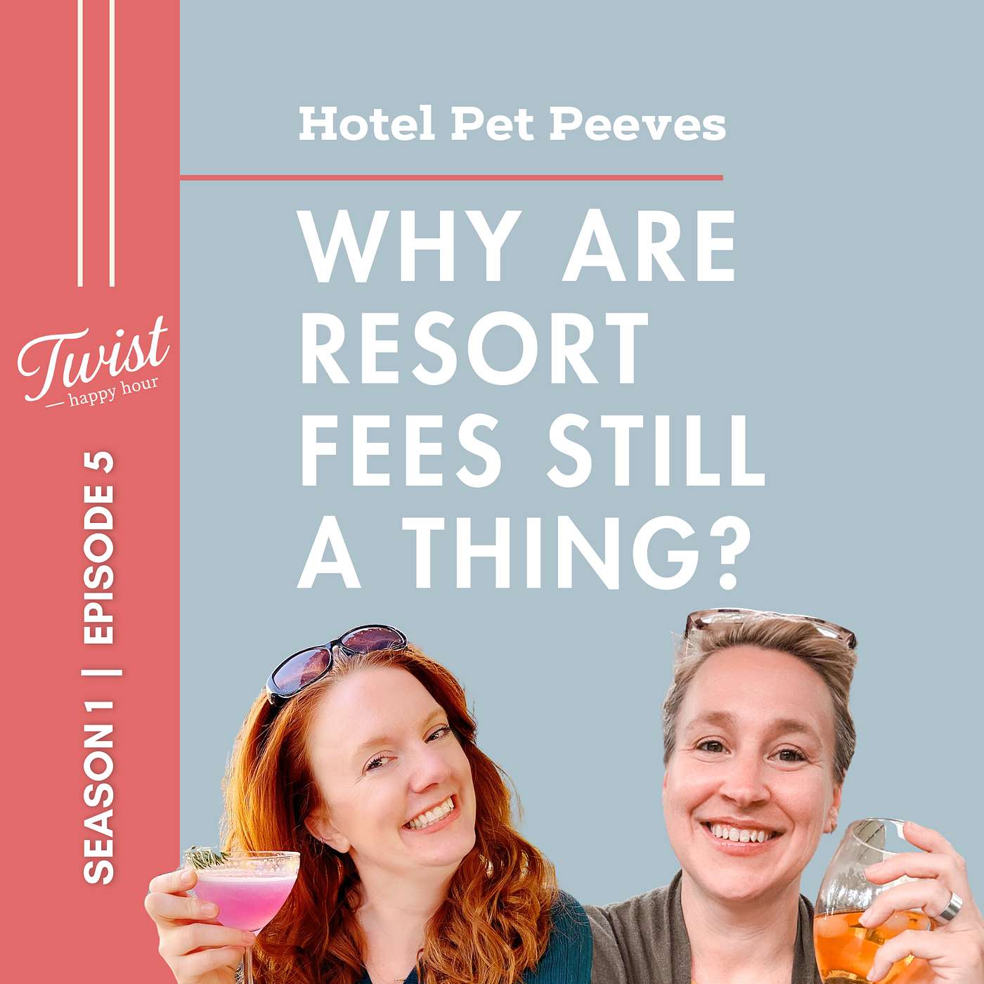 Hotel Pet Peeves: Why Are Resort Fees Still a Thing? | Twist Happy Hour Ep. 5