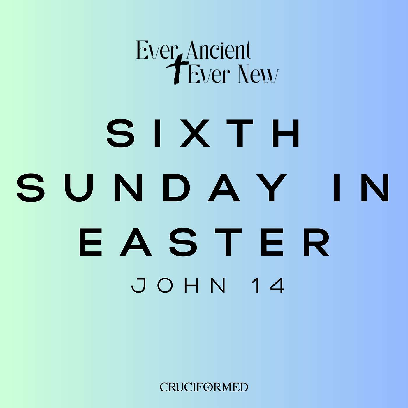 Sixth Sunday in Easter