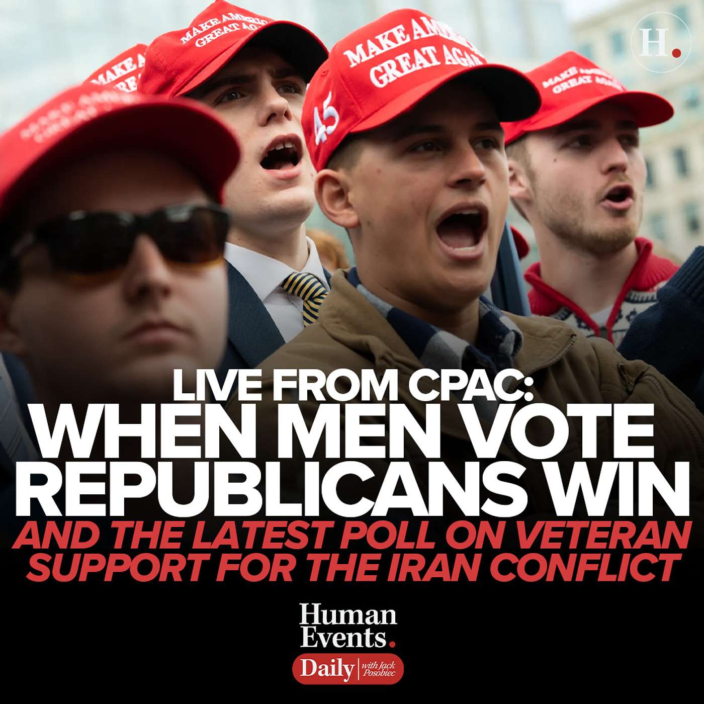 Live From CPAC: When Men Vote - Republicans Win and the Latest Poll on Veteran Support For the Iran Conflict