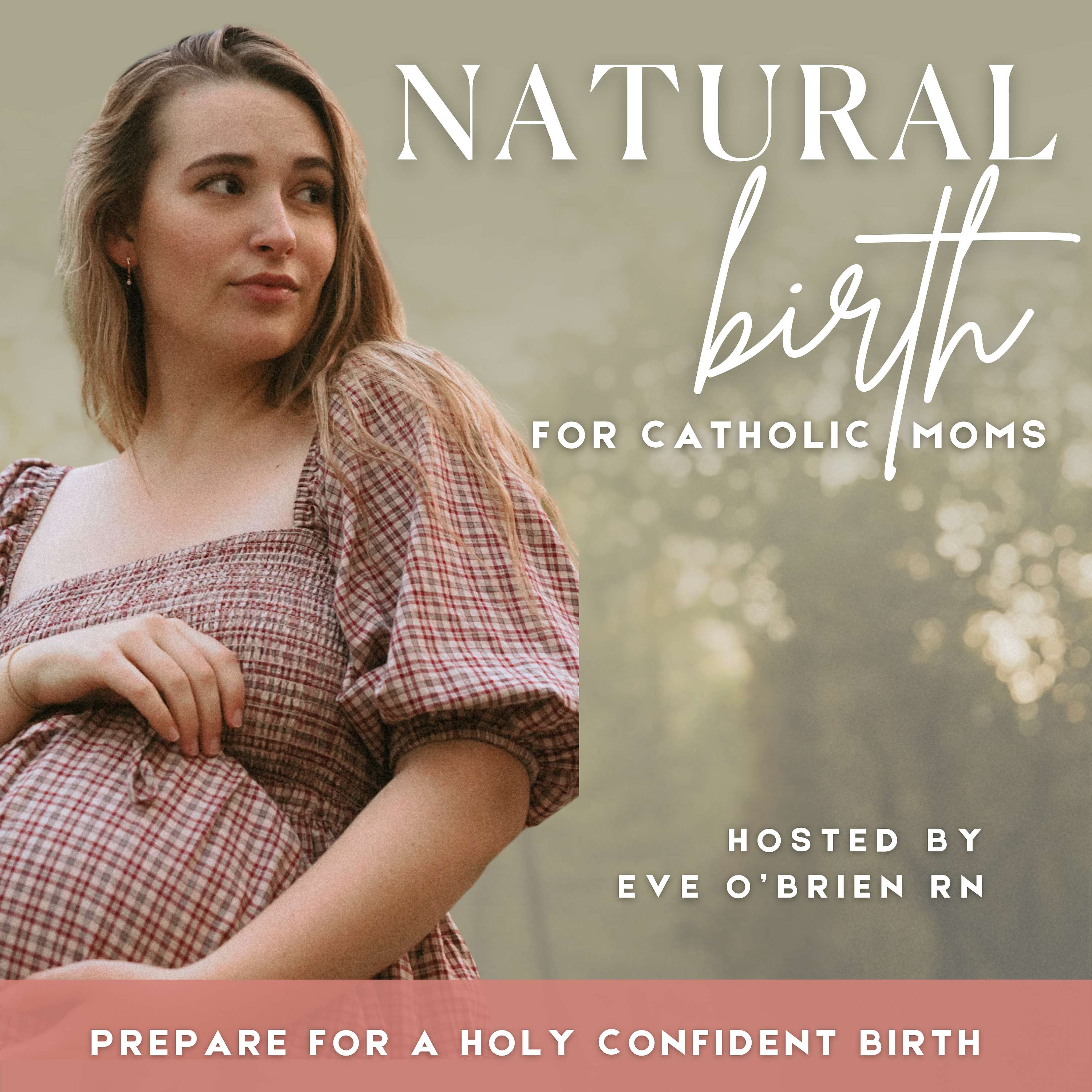 Natural Birth For Catholic Moms | Faith-Filled Birth Education, Holistic Pregnancy, Unmedicated Labor Tips, Christian Birth Stories For A Holy Confident Birth