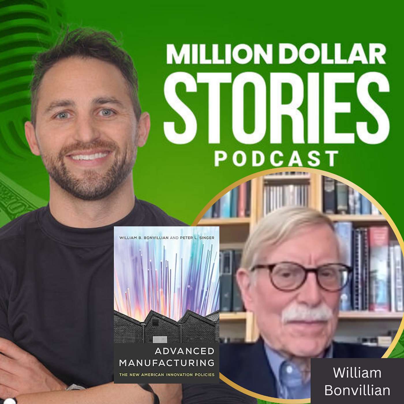 #221 - William Bonvillian (Advanced Manufacturing: The New American Innovation Policies)