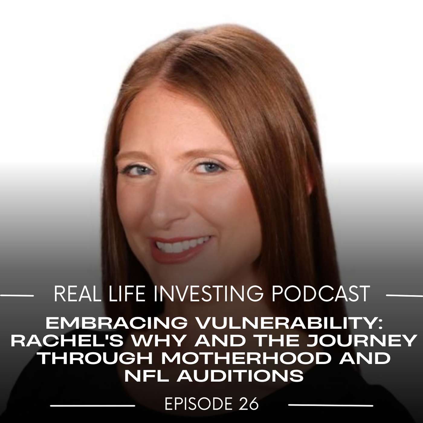 26. Embracing Vulnerability: Rachel's WHY and the Journey Through Motherhood and NFL Auditions episode artwork