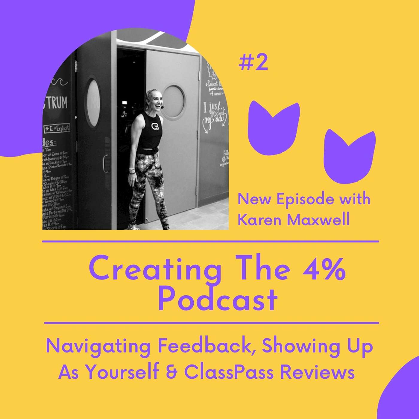Karen Maxwell: Navigating Feedback, Showing Up As Yourself & ClassPass Reviews