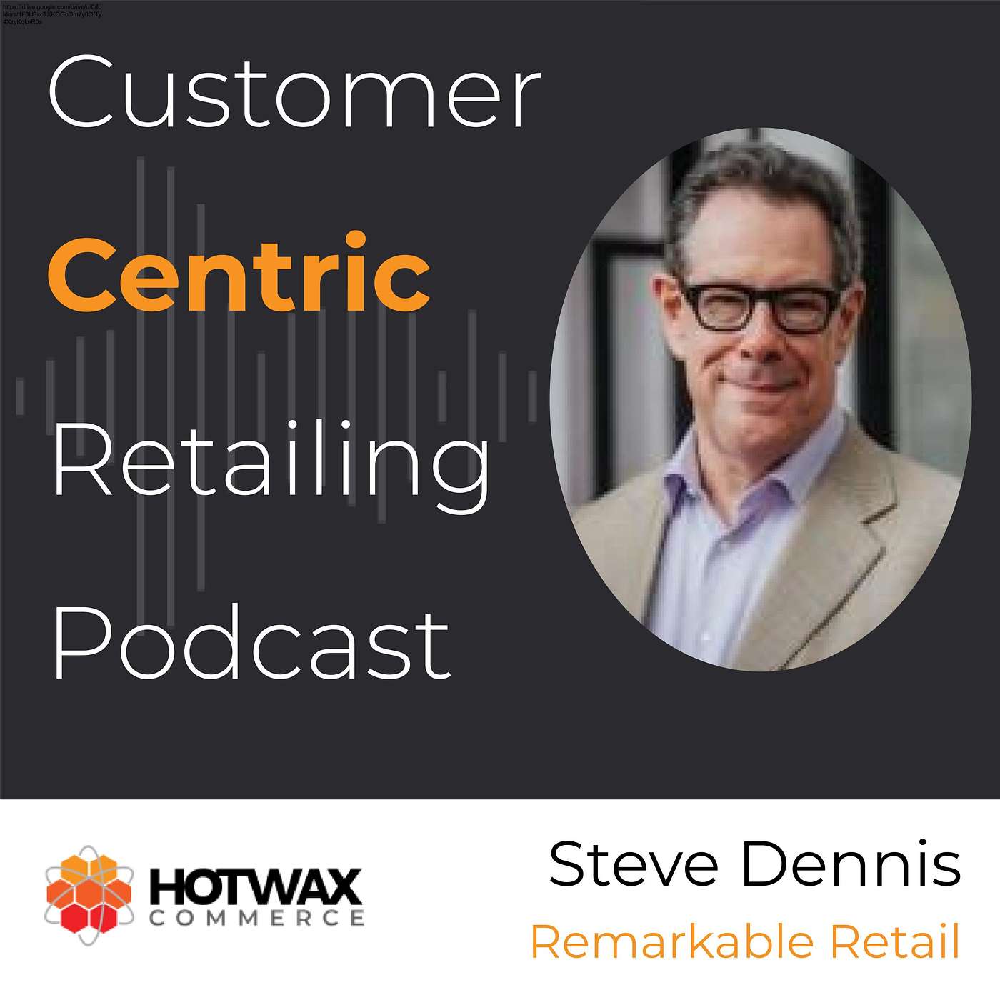 What Makes For Remarkable Retail With Steve Dennis