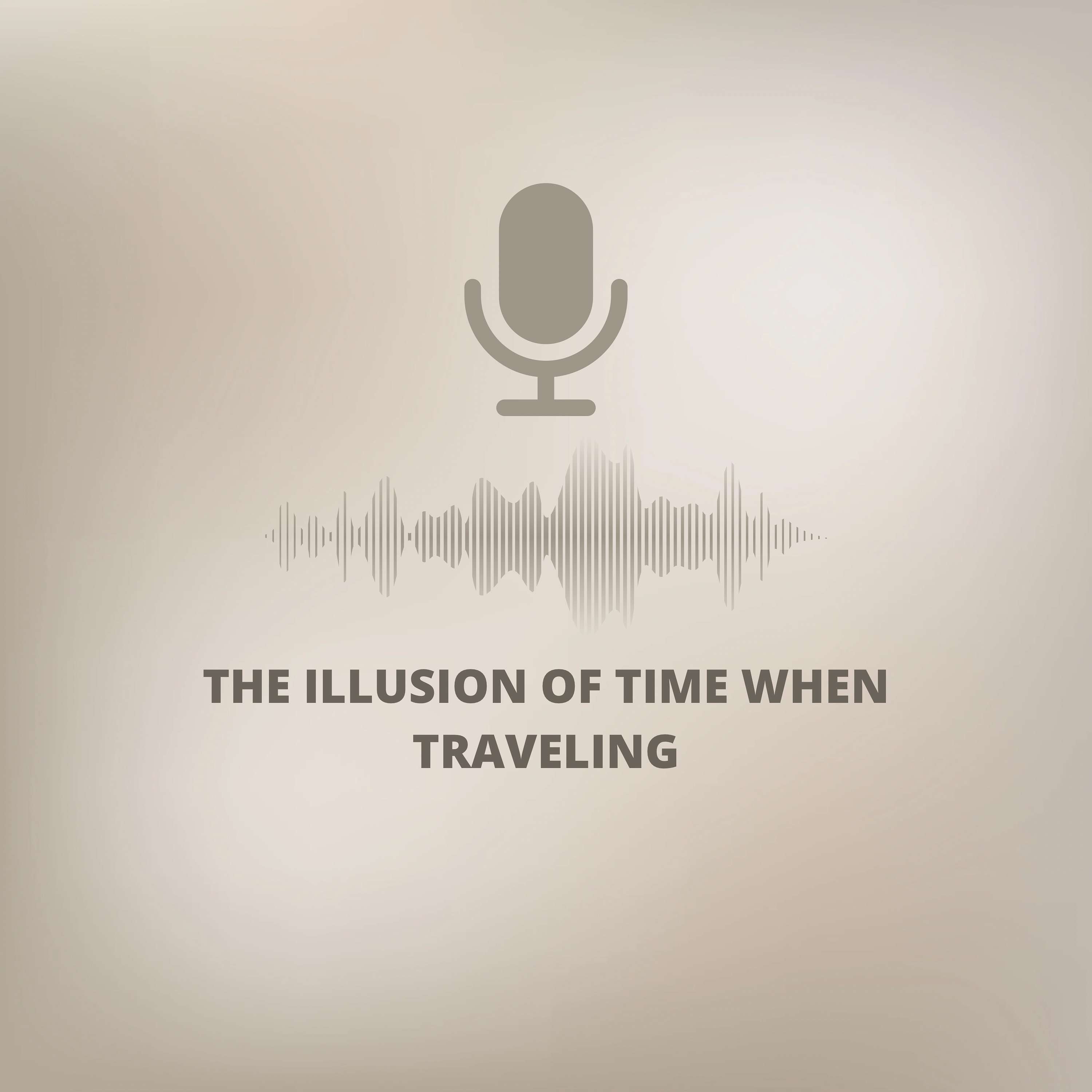 The illusion of time when traveling