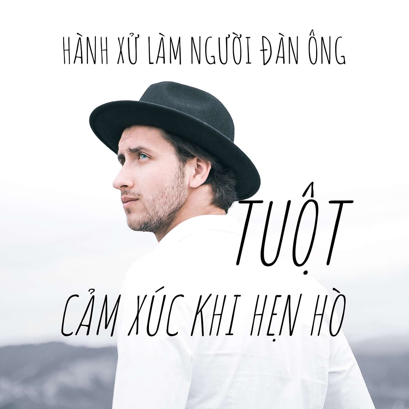 Hành Xử Làm Người Đàn Ông Tuột Cảm Xúc episode artwork