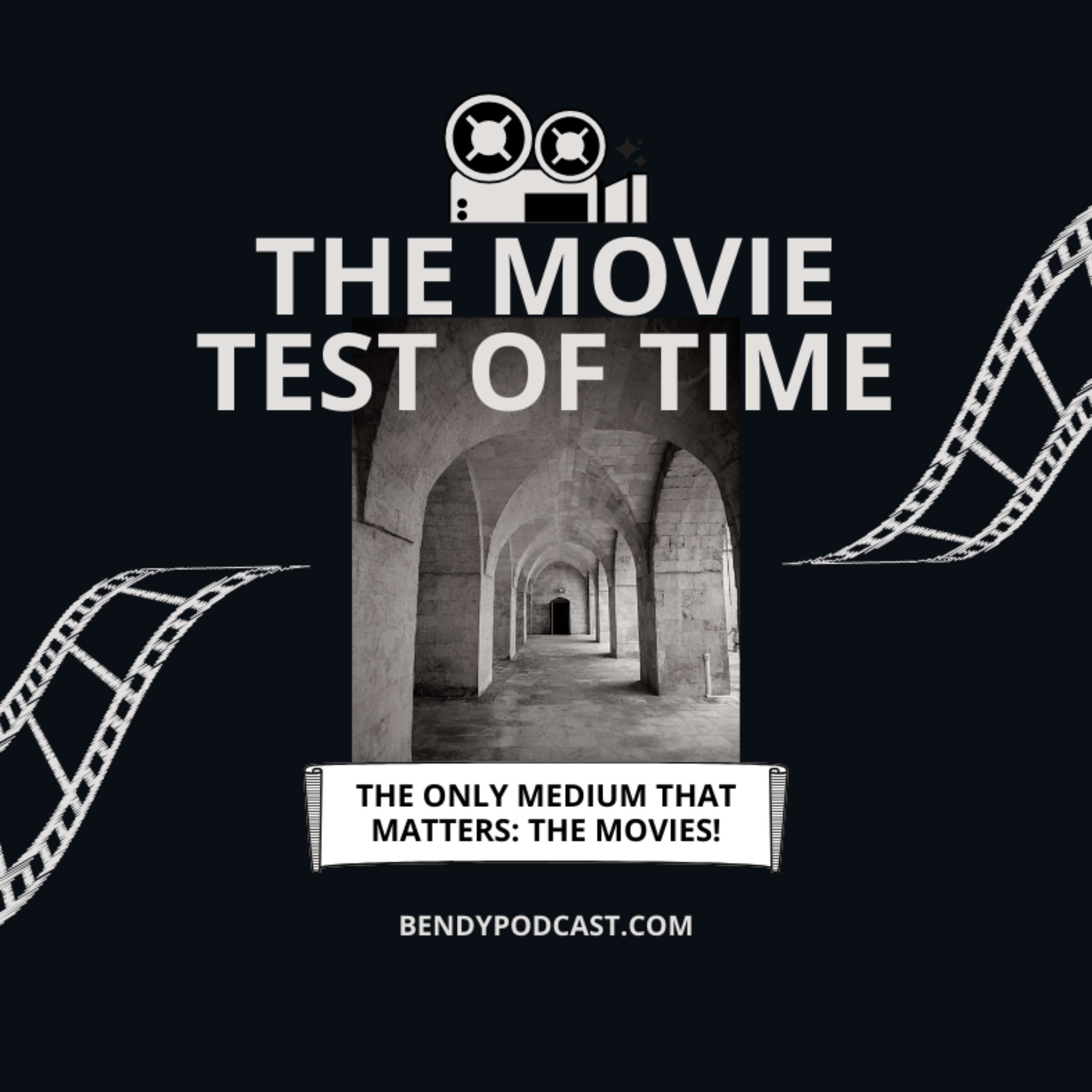 Bendy the Podcast - The Movie Test of Time
