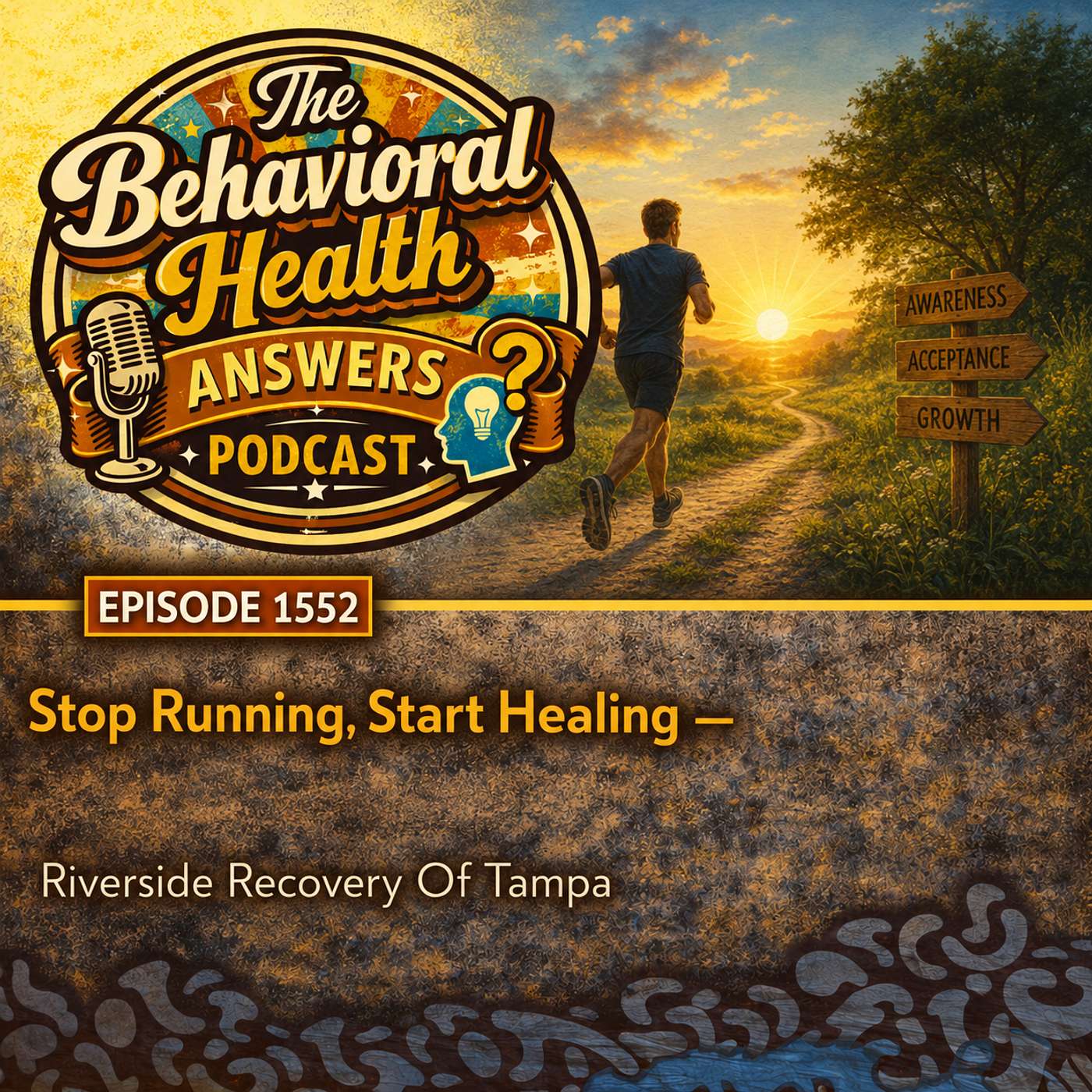 Episode 1552: Stop Running, Start Healing | Riverside Recovery Of Tampa episode artwork