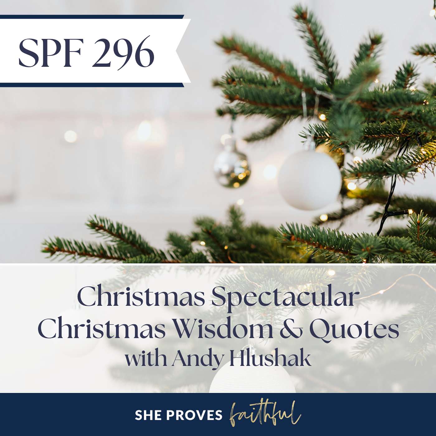SPF 296: Christmas Spectacular: Christmas Wisdom & Quotes & Mirth with Andy Hlushak