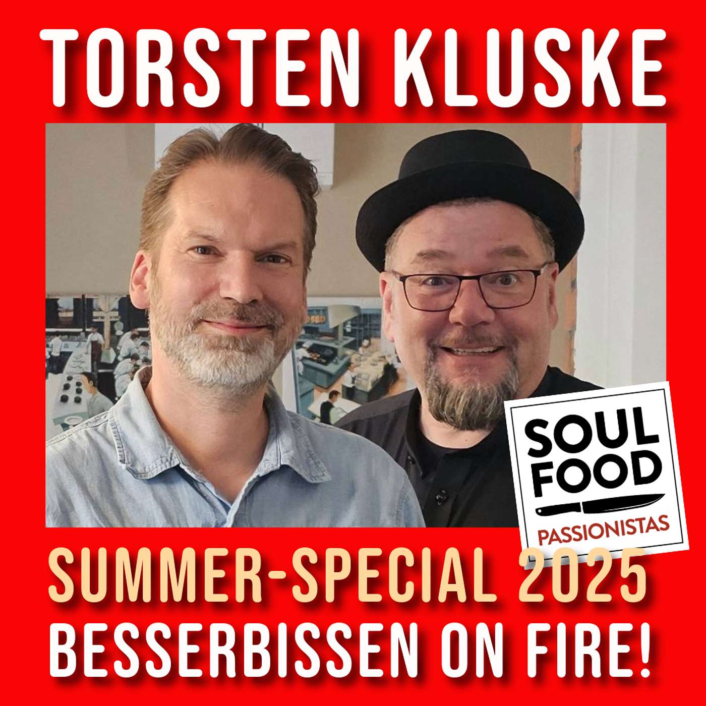 Torsten Kluske: SUMMER-SPECIAL: Besserbissen on Fire!