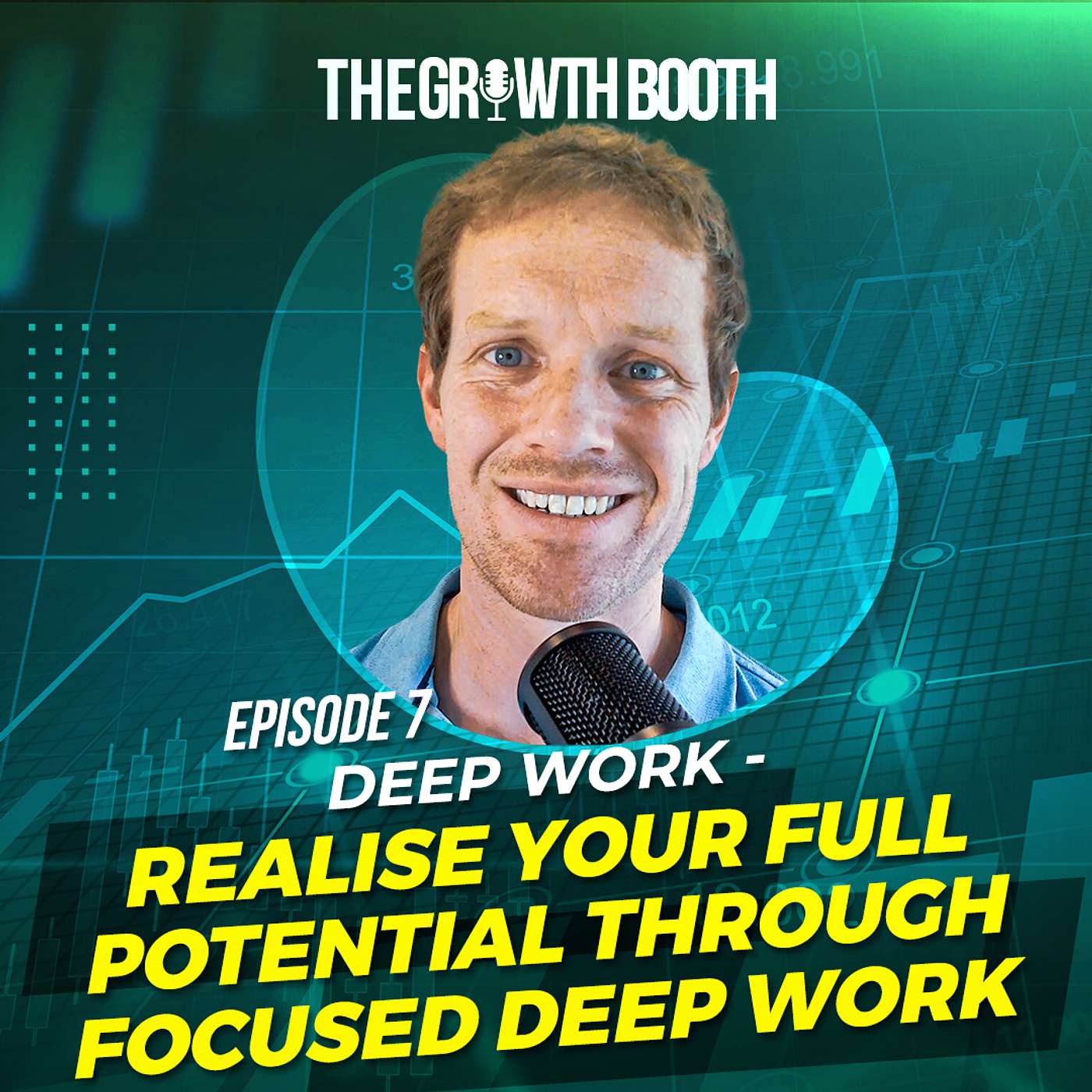 #7: Realize Your Full Potential Through Focused Deep Work