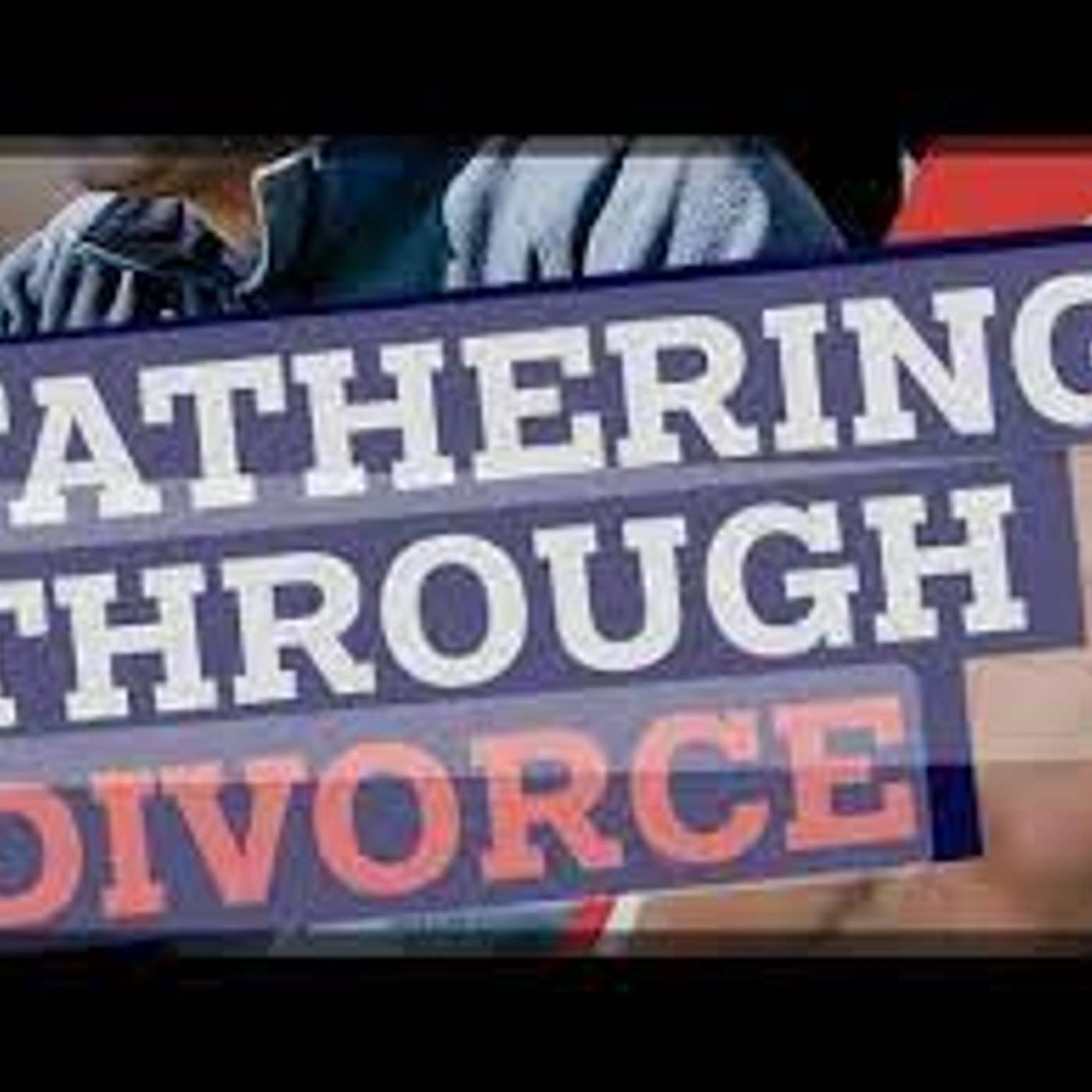 Fathering Through Divorce with Jude Sandvall, The DIvorce Dadvocate