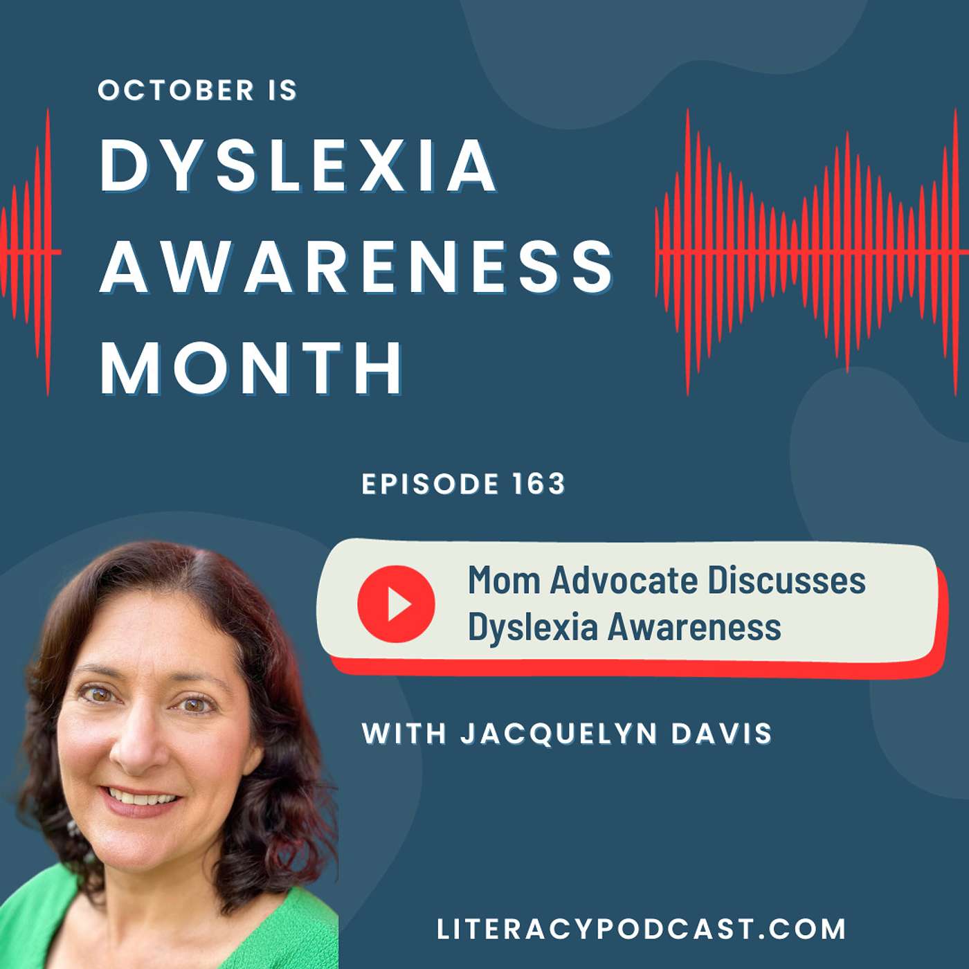 Ep. 163: Mom Advocate Discusses Dyslexia Awareness