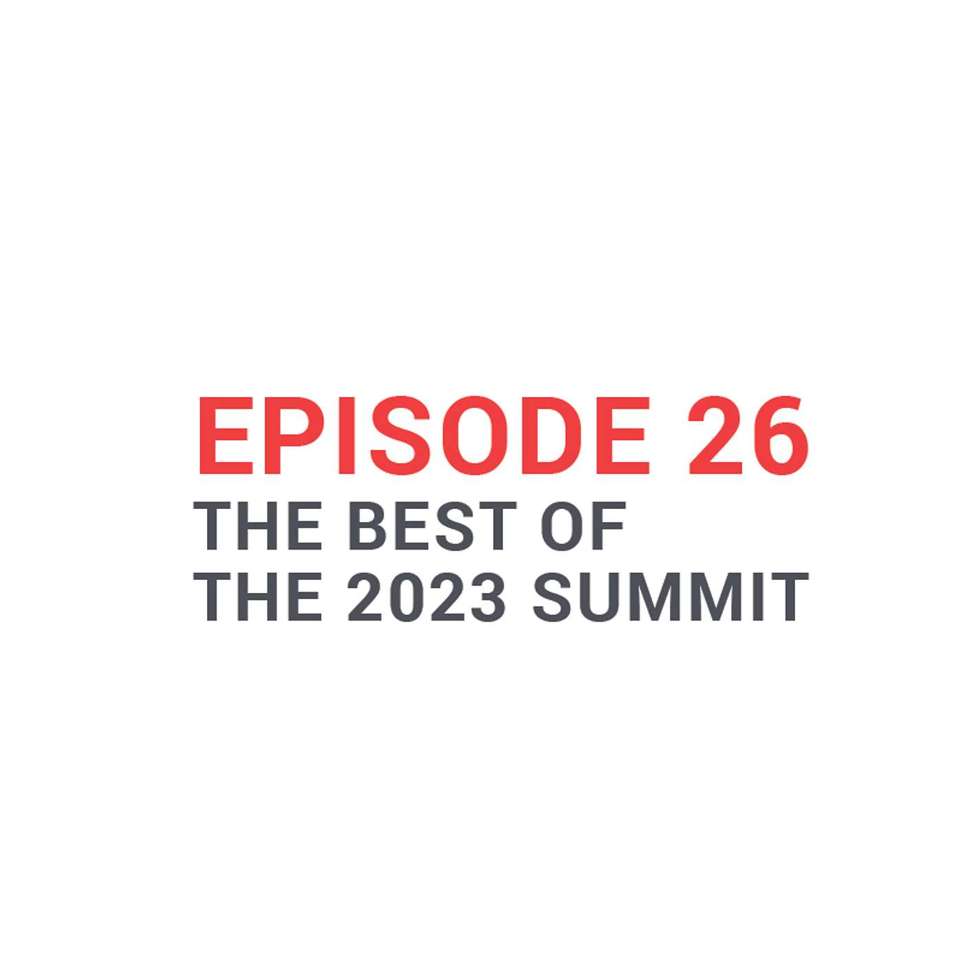 The best of The 2023 SUMMIT | Abraham Tachjian; Ron Morrow; Grant Mackenzie; Hanna Zaidi; Nick Catino & Tracey Black