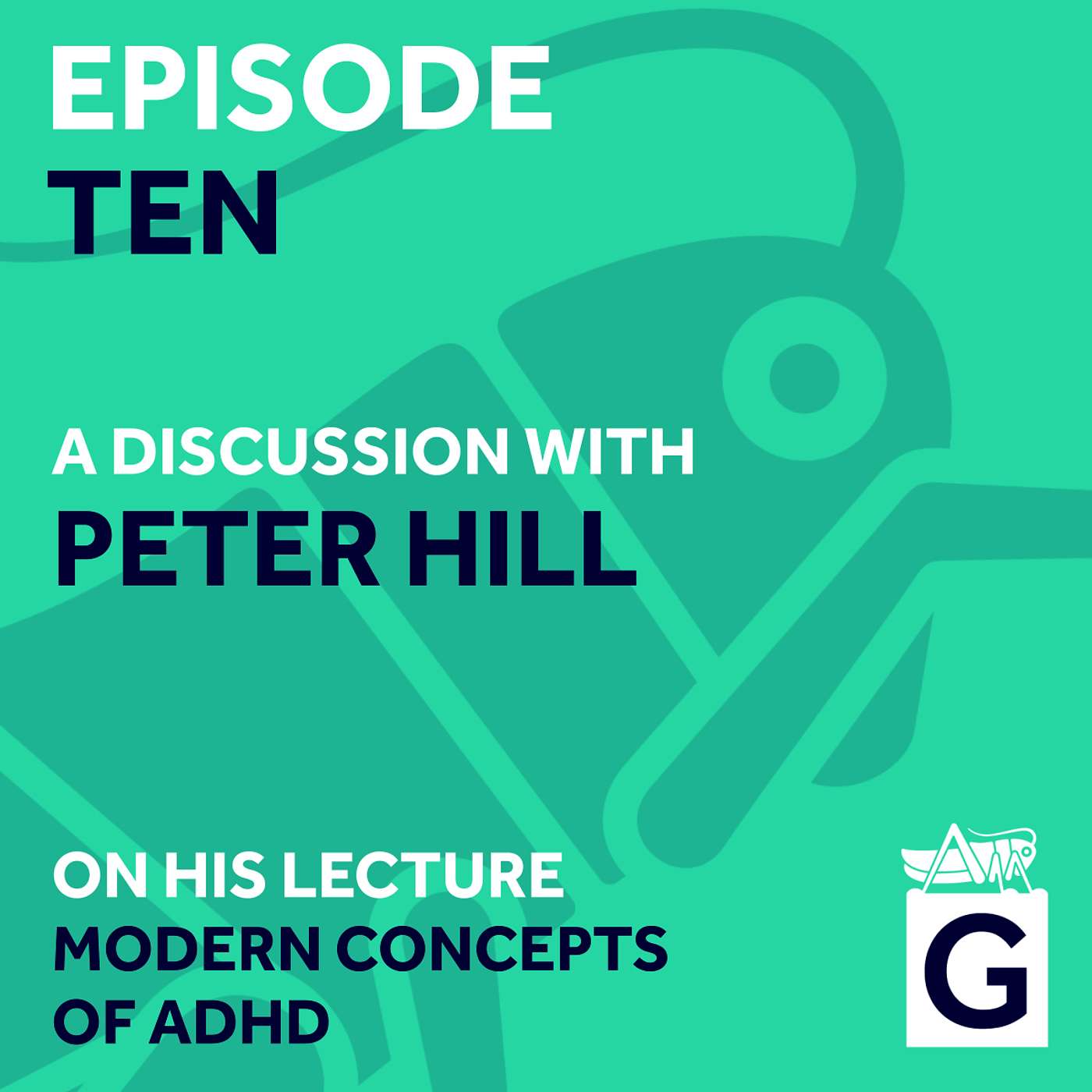 S02 Ep.10 - Modern Concepts of ADHD, Peter Hill