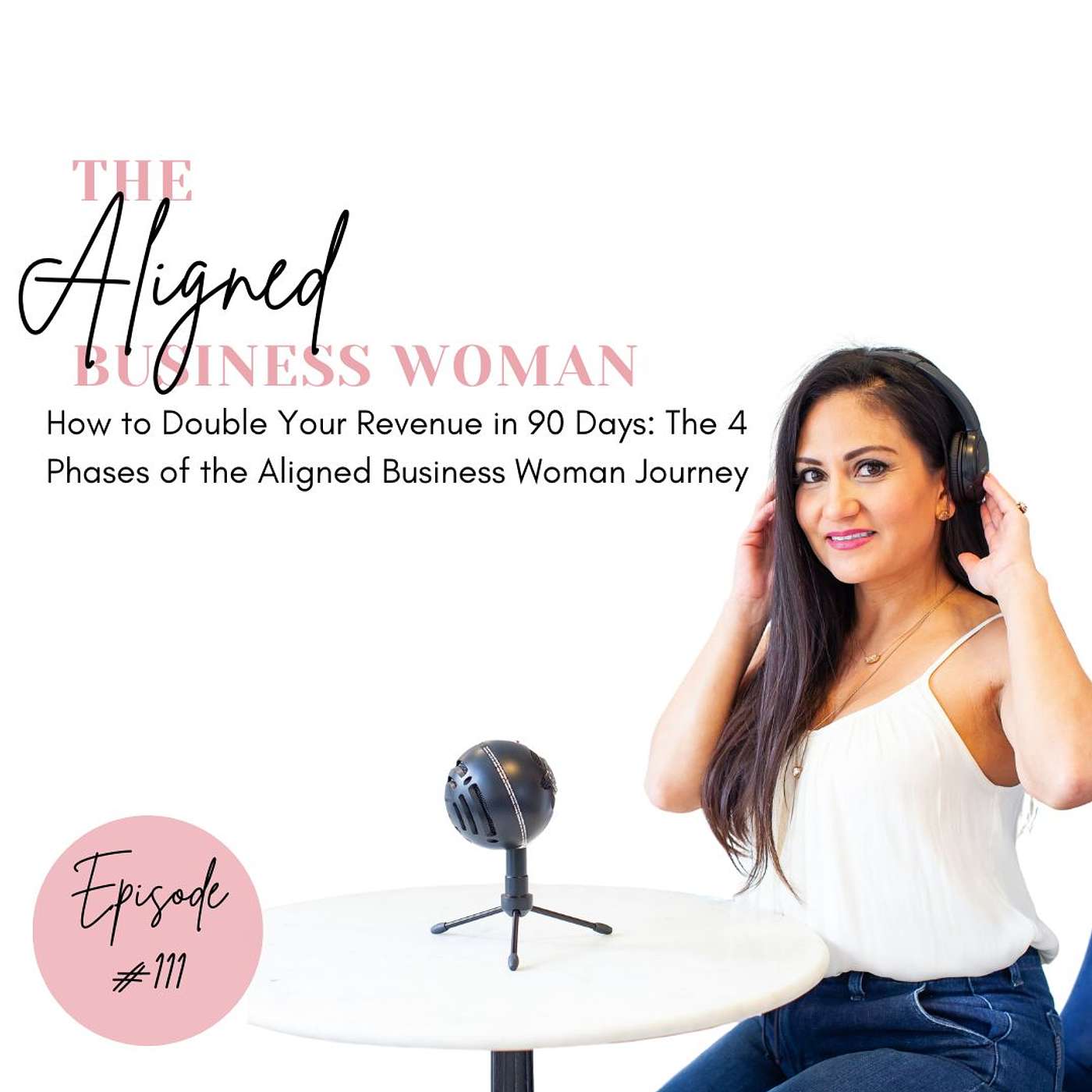 How to Double Your Revenue in 90 Days: The 4 Phases of the Aligned Business Woman Journey