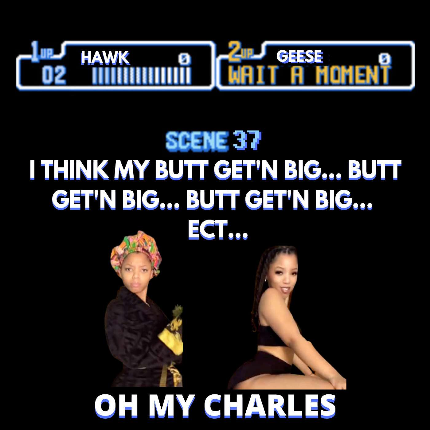 Ep. 37 | "I Think My Butt Get'n Big... Butt Get'n Big... Butt Get'n Big... Ect..." episode artwork