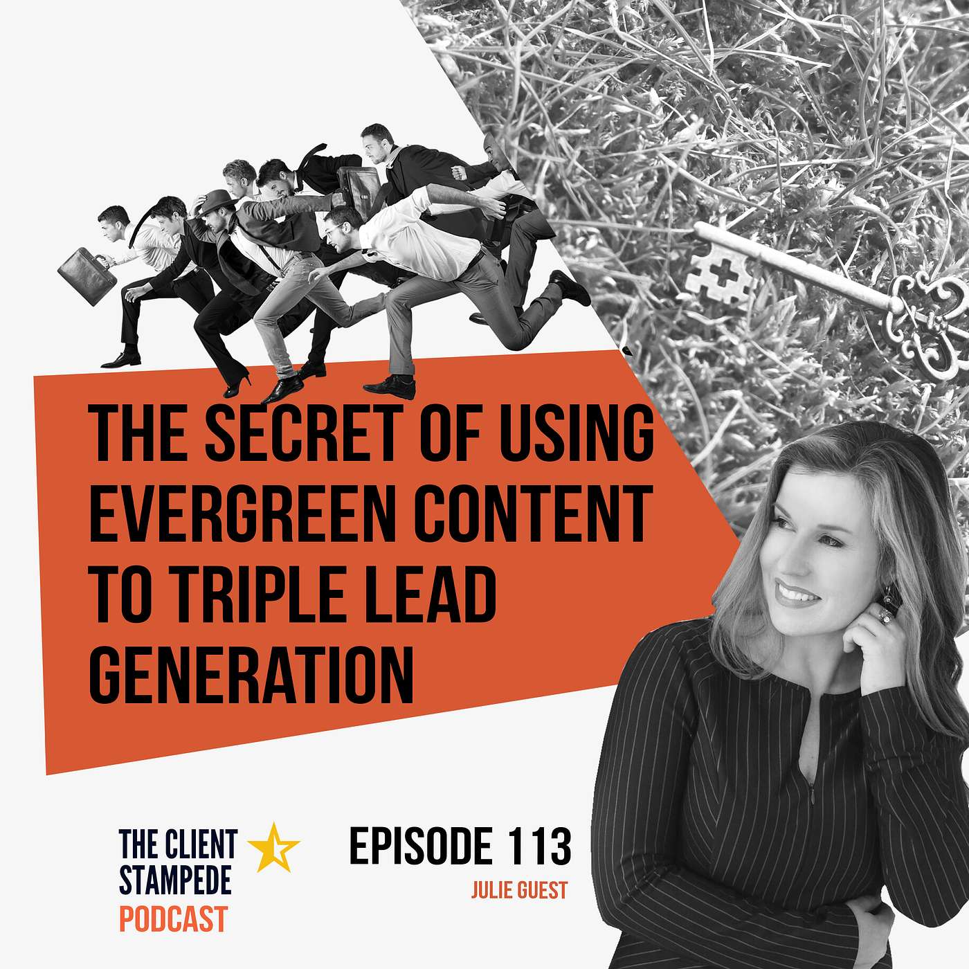#113 The Secret of Using Evergreen Content To Triple Lead Generation