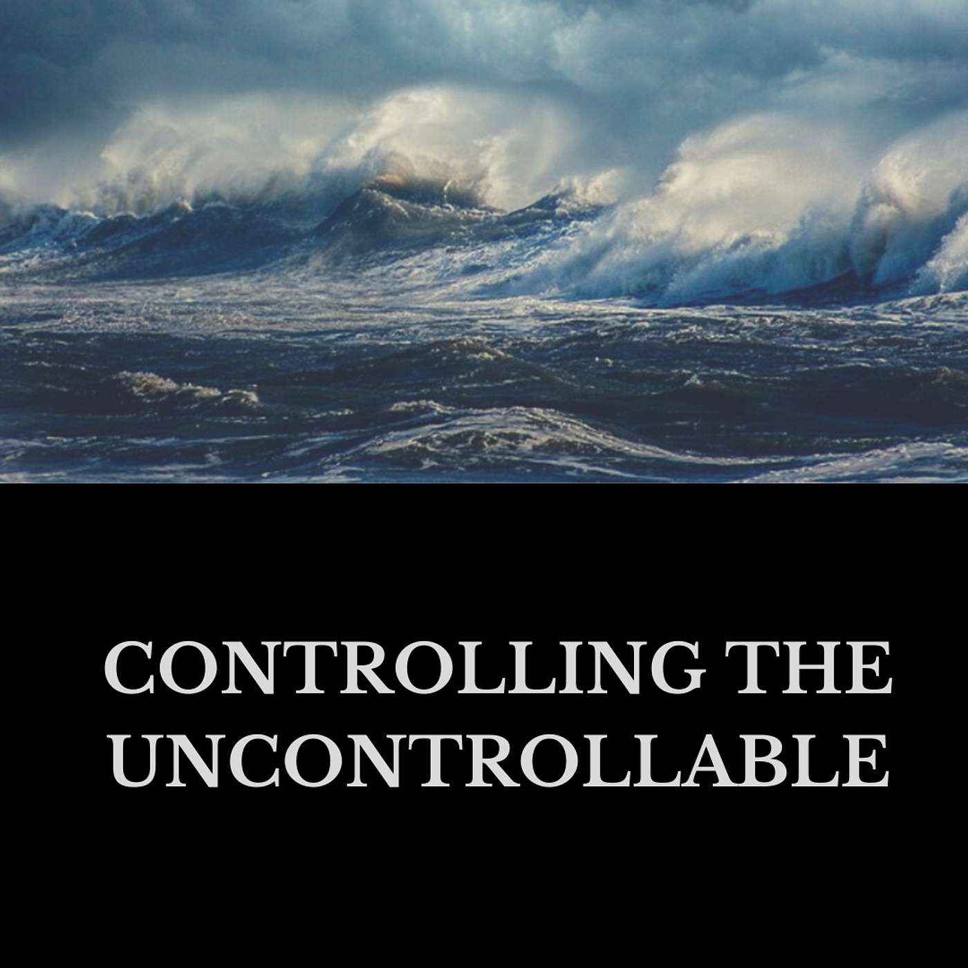 Controlling the Uncontrollable