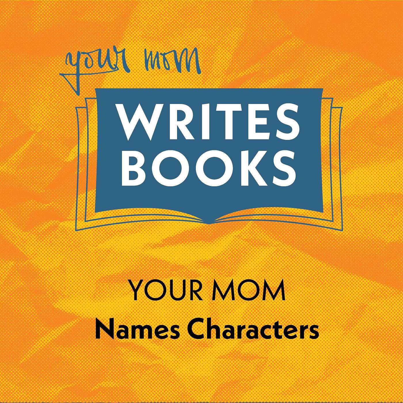 Your Mom Names Characters