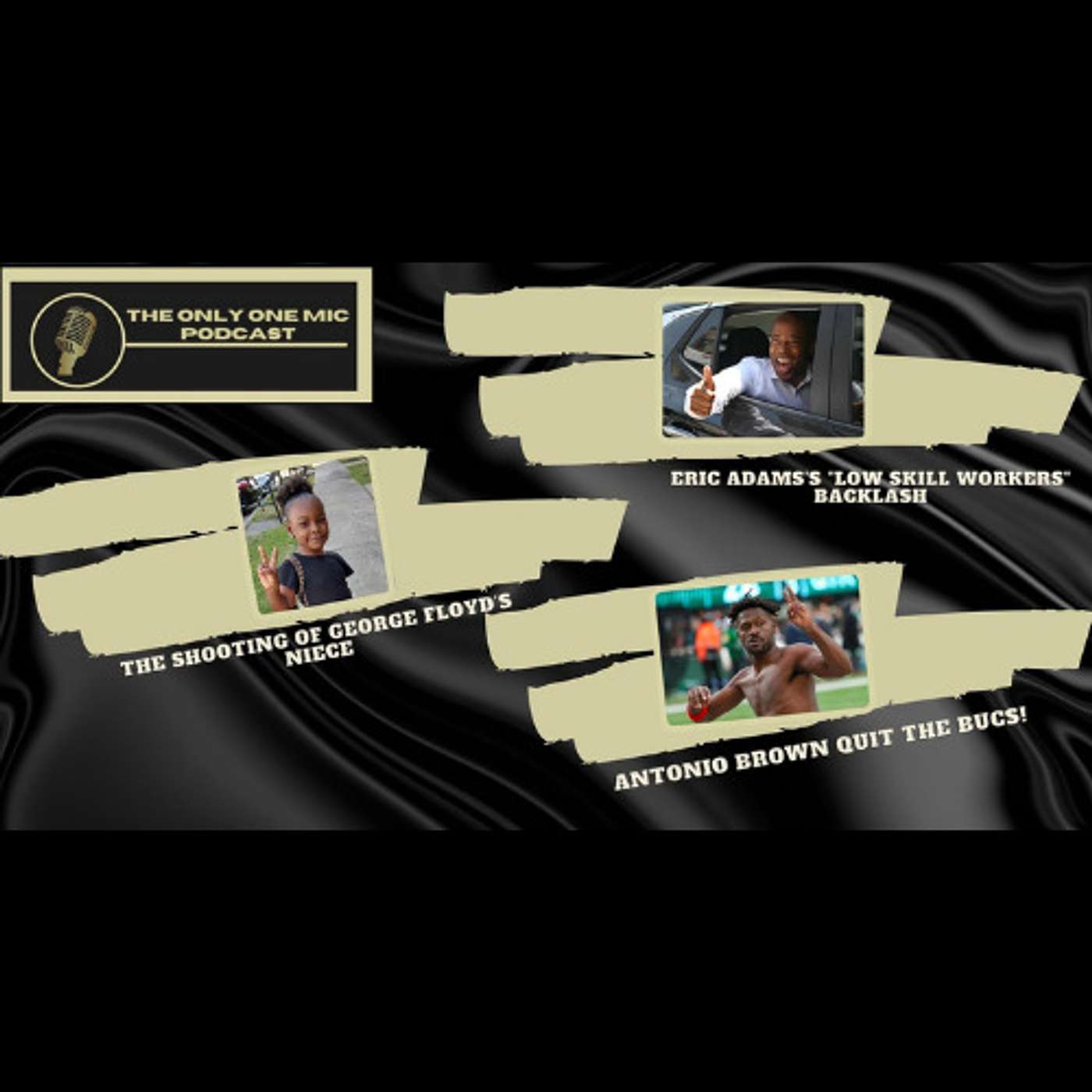 The shooting of George Floyd's niece, Eric Adams's "low skill workers" backlash, and Antonio Brown quit the Bucs! episode artwork