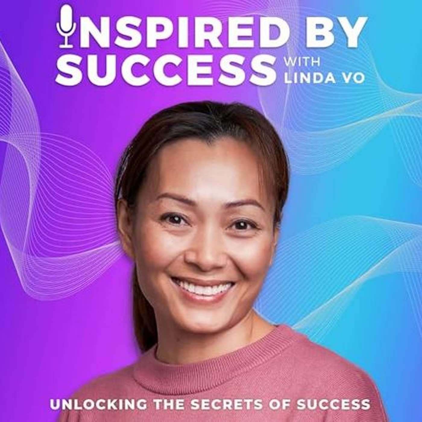 Inspired by Success Podcast, host Linda Vo