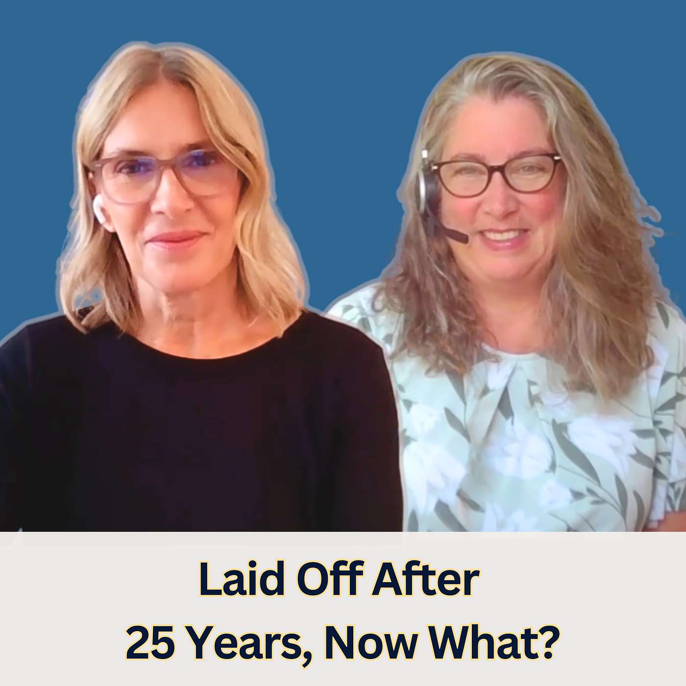 115. Laid Off After 25 Years, Now What? | Former Strategic HR Leader at Pfizer