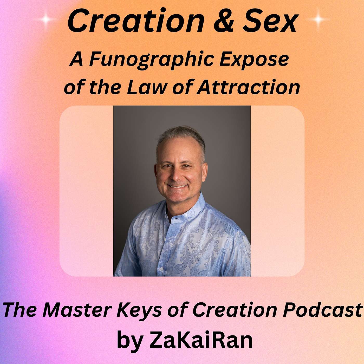 Creation & Sex – A Funographic Expose' of the Law of Attraction episode artwork